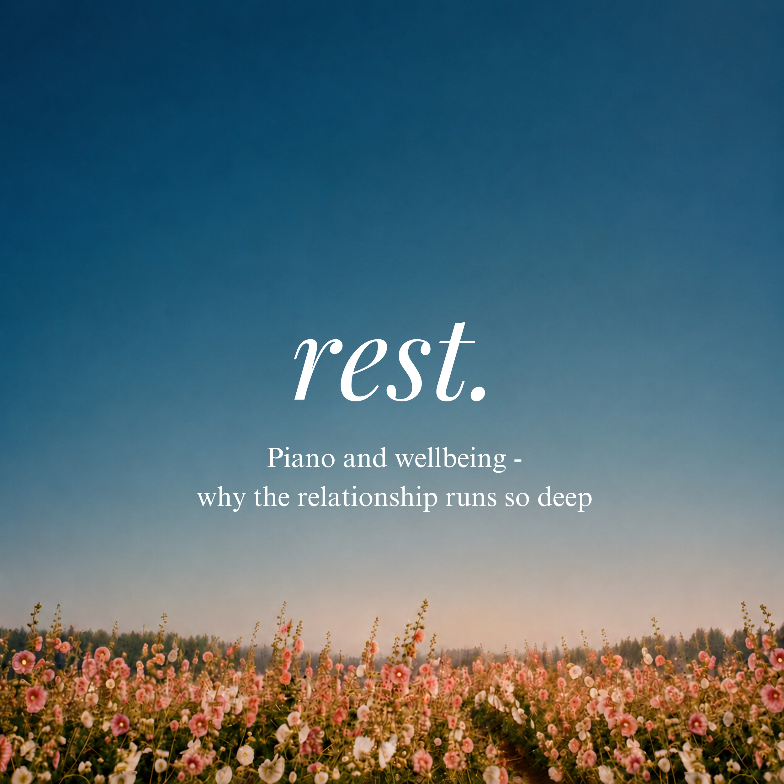 Piano and wellbeing - why the relationship runs so deep