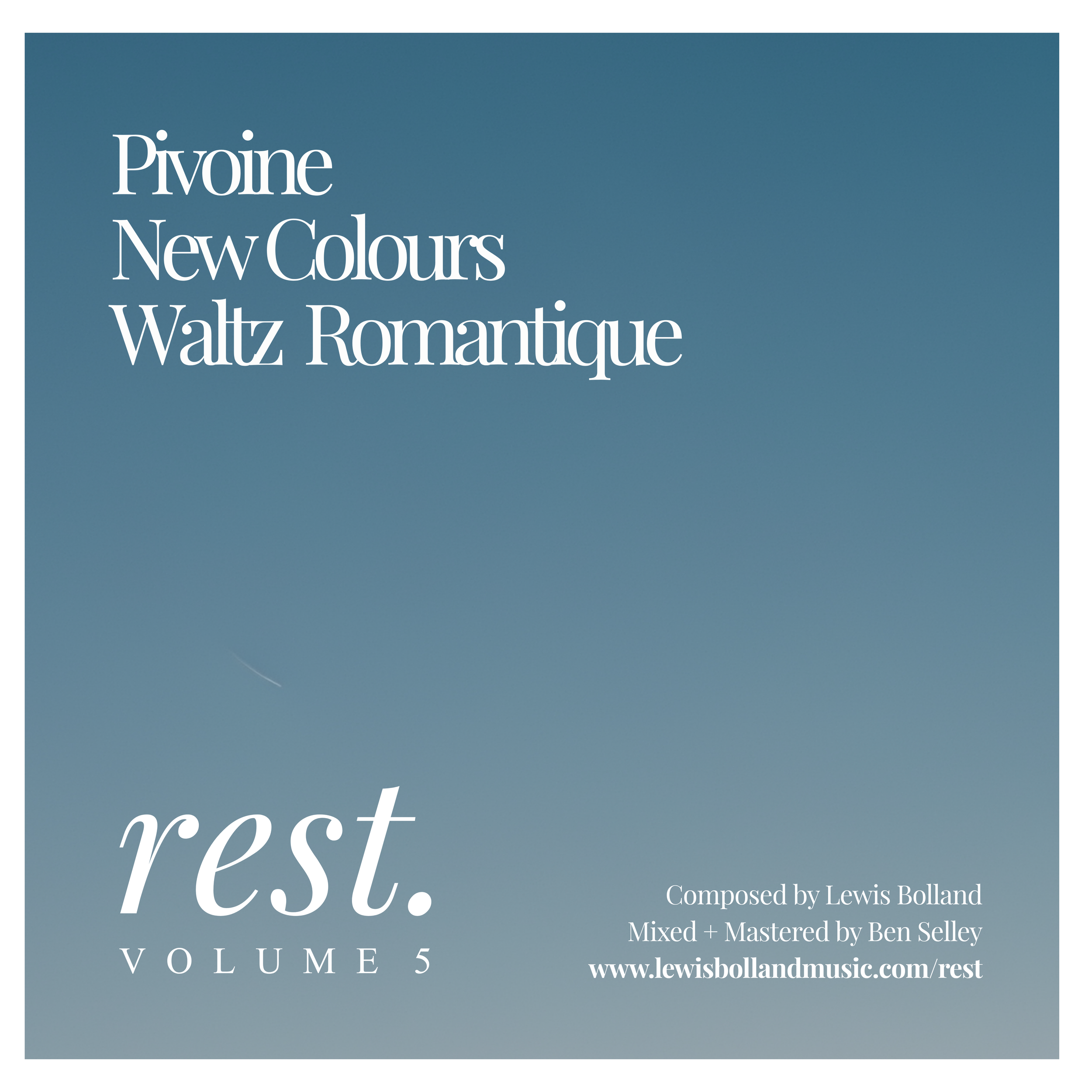rest. volume 5 back cover artwork by Lewis Bolland - featuring the three track titles Pivoine, New Colours, and Waltz Romantique. Soft teal and blue gradient design reflecting the calm and warmth of the summer release.