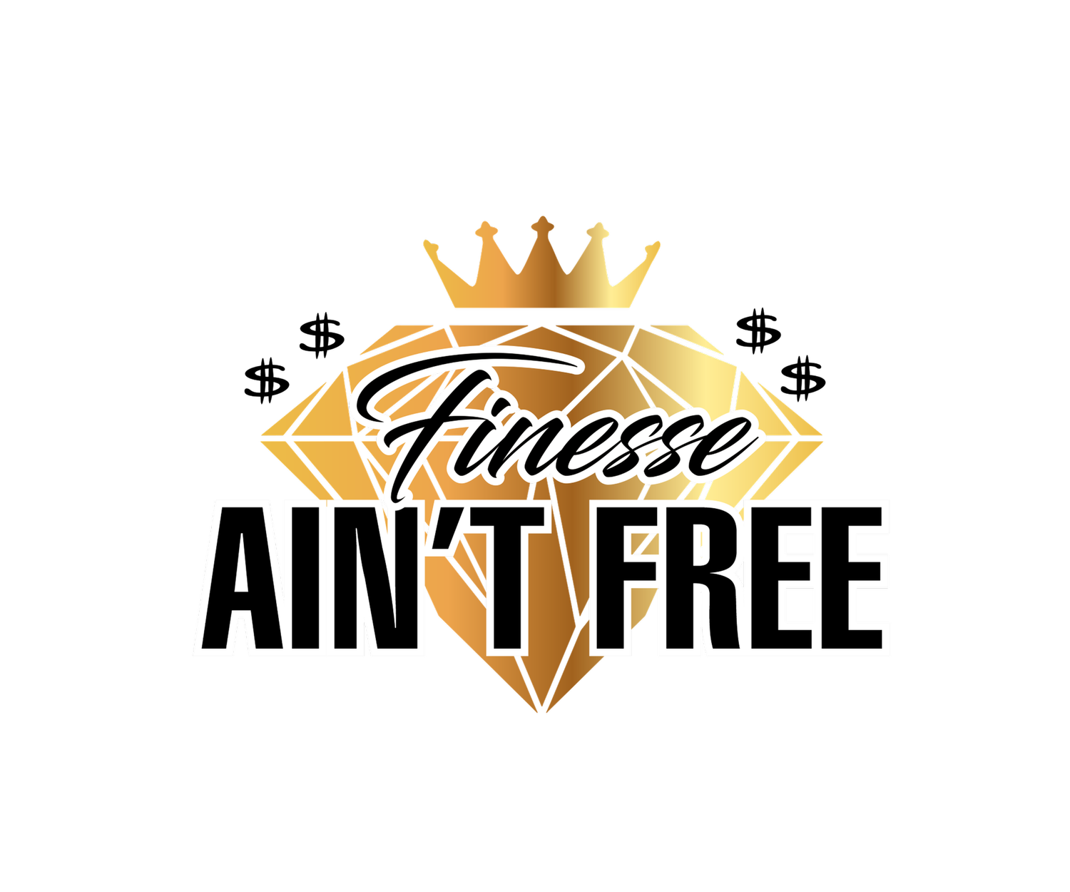 Finesse Ain&#39;t Free