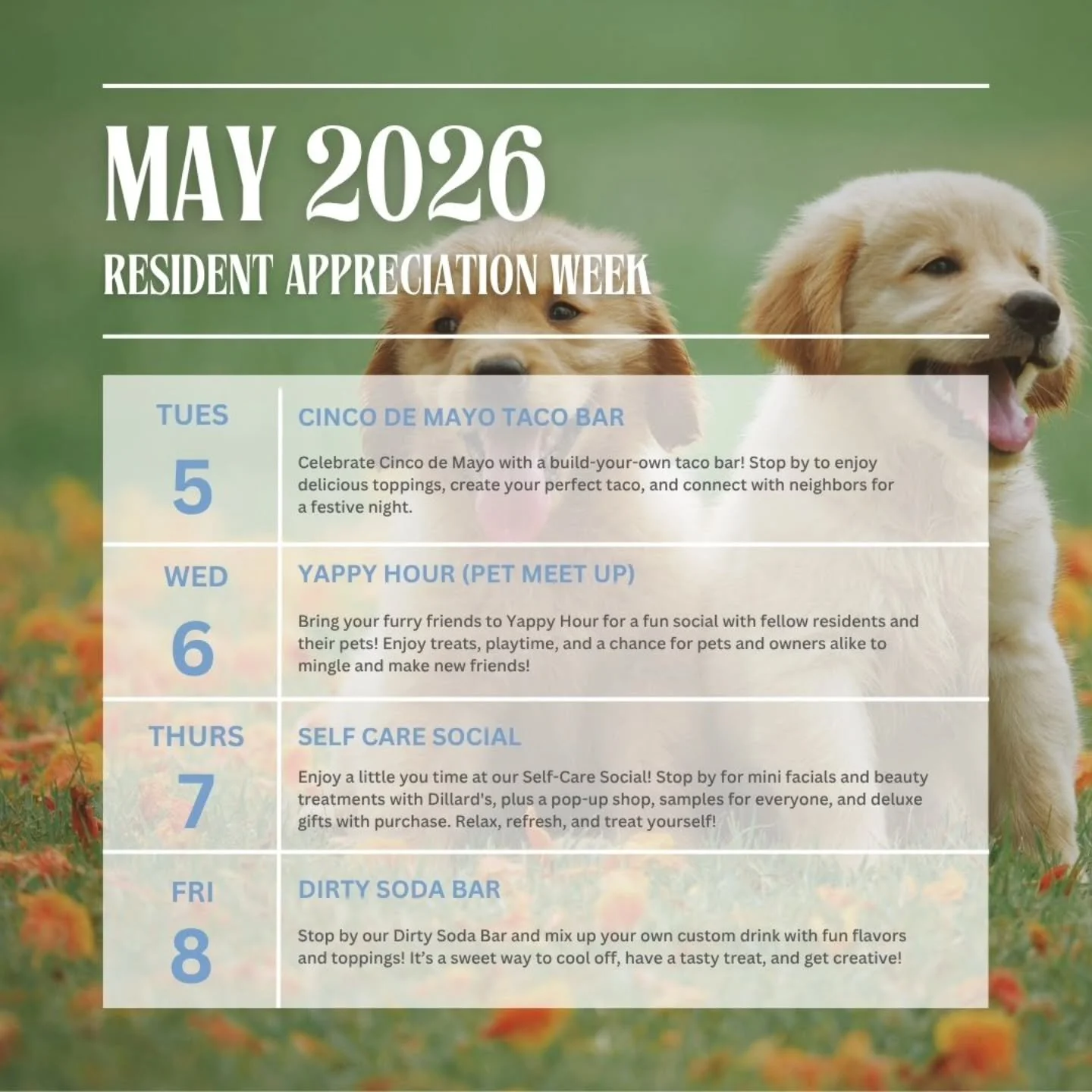 Resident Appreciation Week is back 🐾🌮✨

We&rsquo;re celebrating YOU all week long with food, fun, self-care, and even something for your furry friends 🐶💛

📅 May 5 &ndash; Cinco De Mayo Taco Bar
🐾 May 6 &ndash; Yappy Hour (Pet Meet Up)
✨ May 7 &