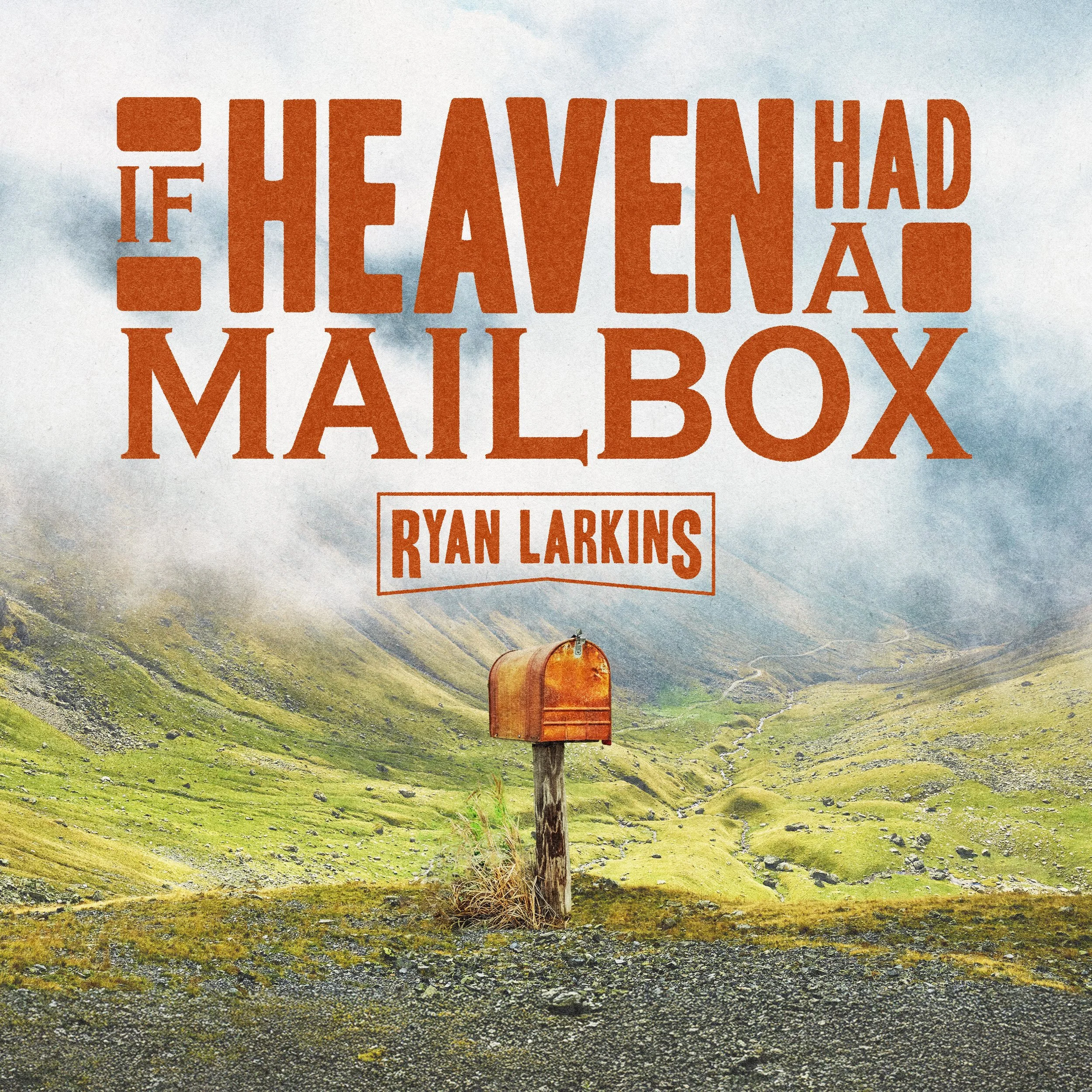RYAN LARKINS' BRAND-NEW "IF HEAVEN HAD A MAILBOX" 