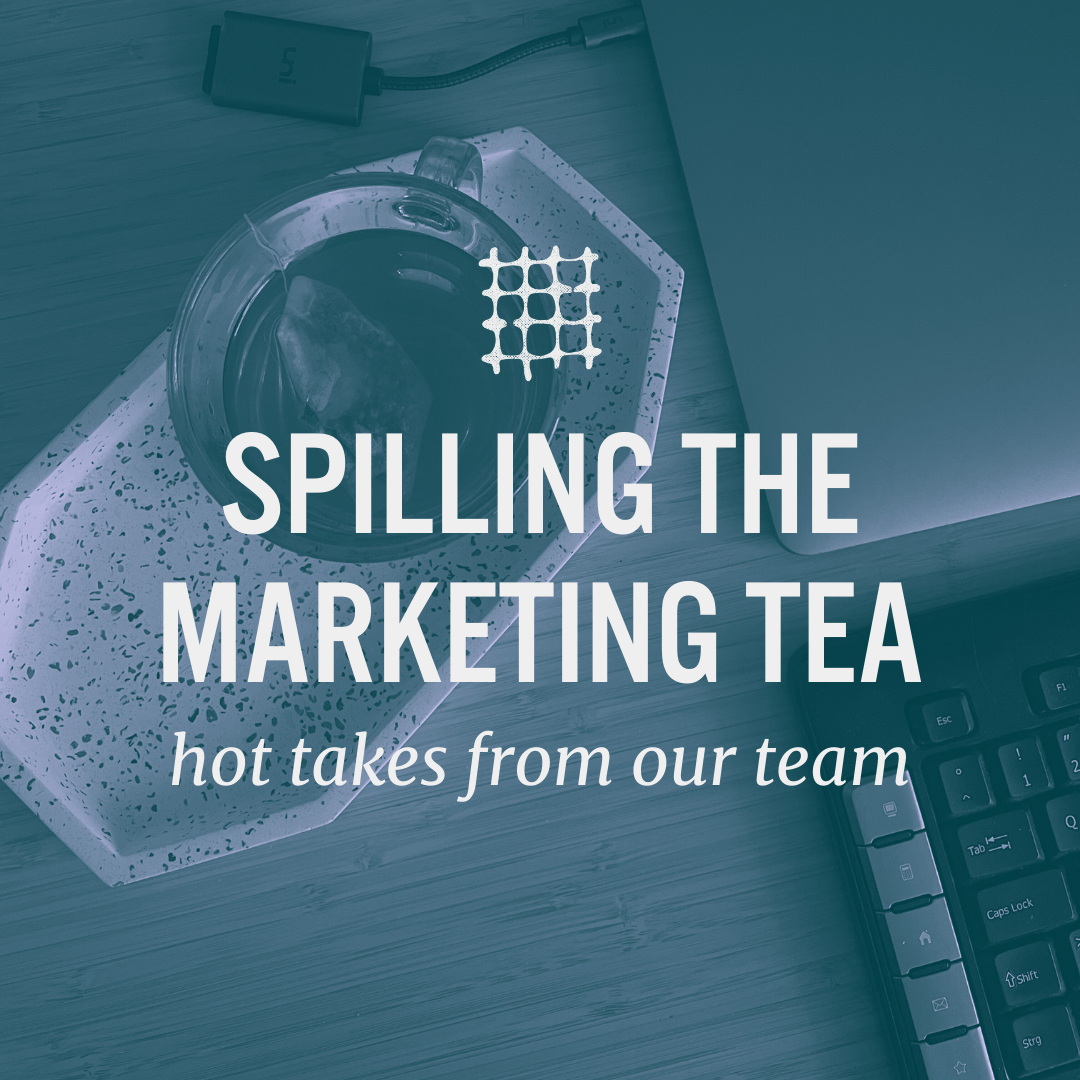 Spilling the Marketing Tea