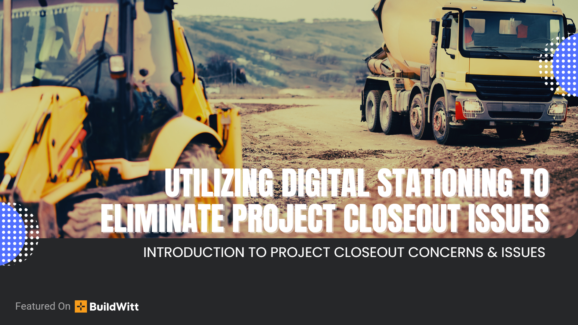 Introduction to Project Closeout Concerns & Issues