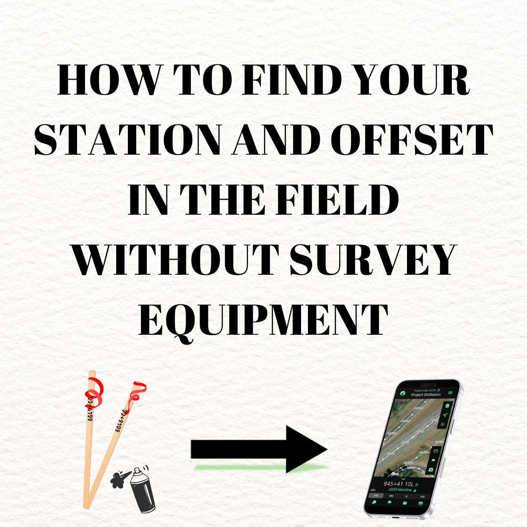 How to Find Your Station and Offset in the Field Without Survey Equipment