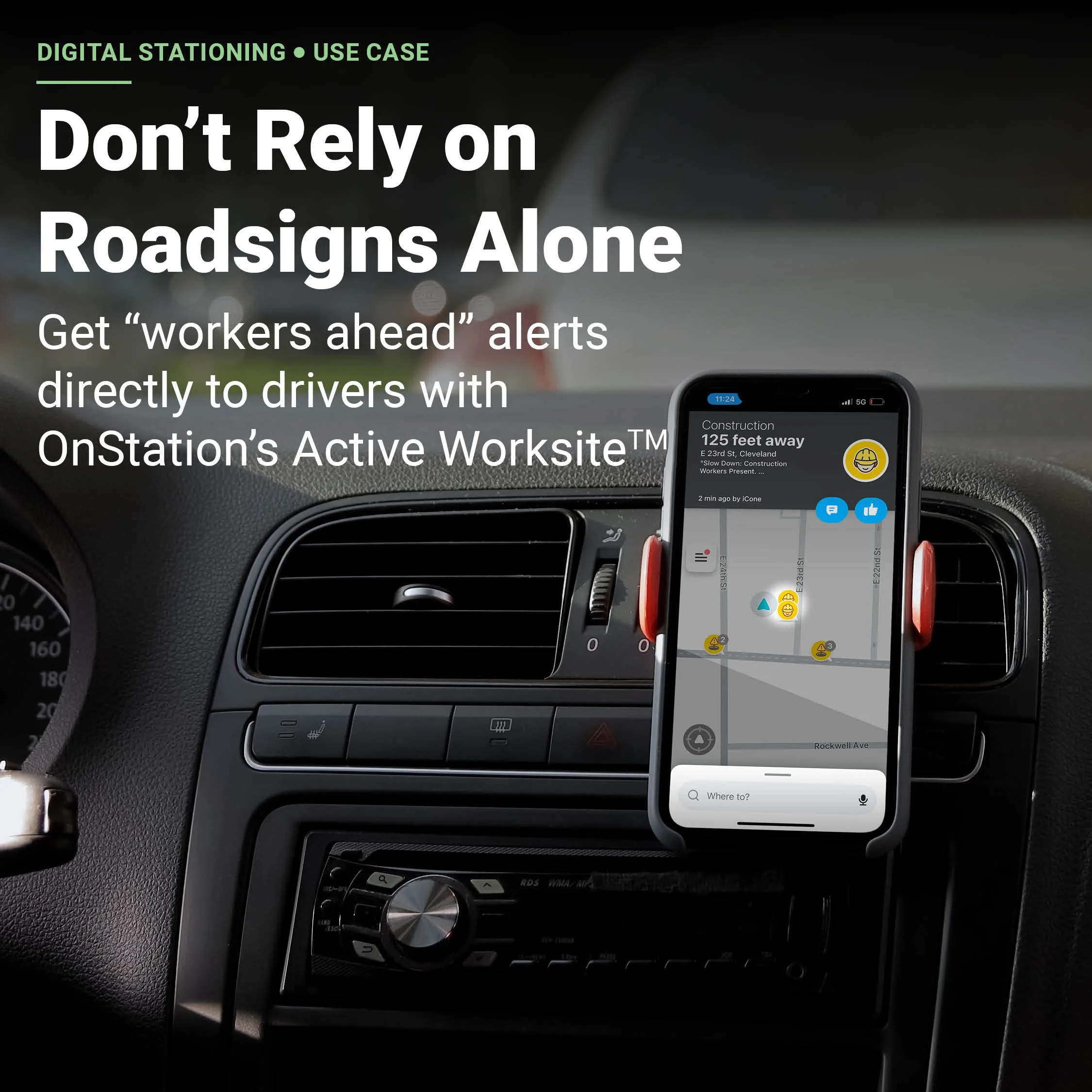 Don’t Rely on Roadside Signs Alone; Get “Workers Ahead” Alerts Directly to Drivers with OnStation’s Active Worksite™