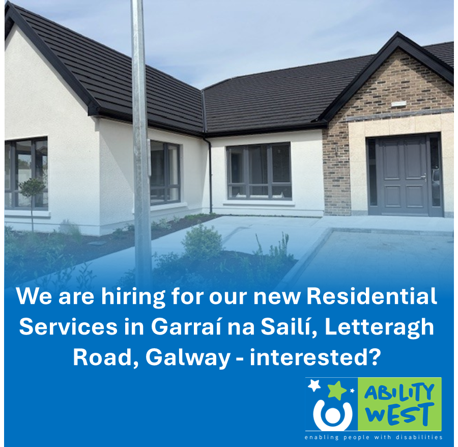 WE’RE HIRING CARE ASSISTANTS AND SOCIAL CARE WORKERS FOR OUR NEW COMPLEX AT GARRAI NA SAILI, LETTERAGH ROAD, GALWAY.