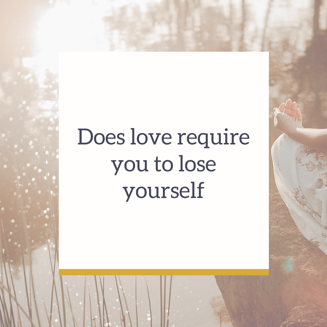 Does love require you to lose yourself