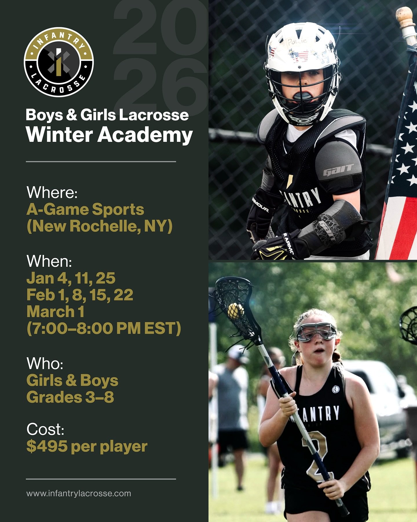 Join the Infantry Winter Lacrosse Academy at A-Game Sports in New Rochelle, NY

Cost: $495
Dates: Jan 4, 11, 25 &middot; Feb 1, 8, 15, 22 &middot; March 1
Time:&nbsp;7:00&ndash;8:00 PM EST
Who: Girls &amp; Boys &middot; Grades 3&ndash;8

(Registratio