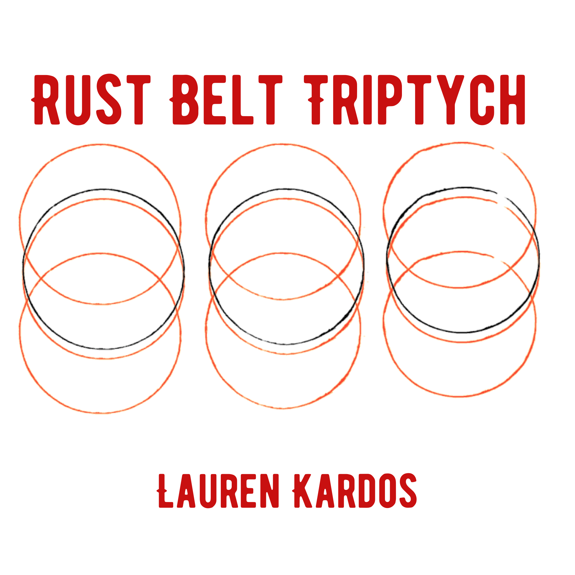 Rust Belt Triptych - Lauren Kardos