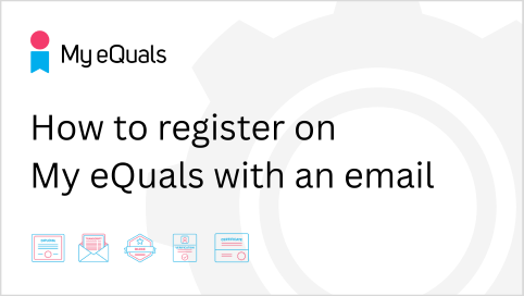 How to register on My eQuals with an email
