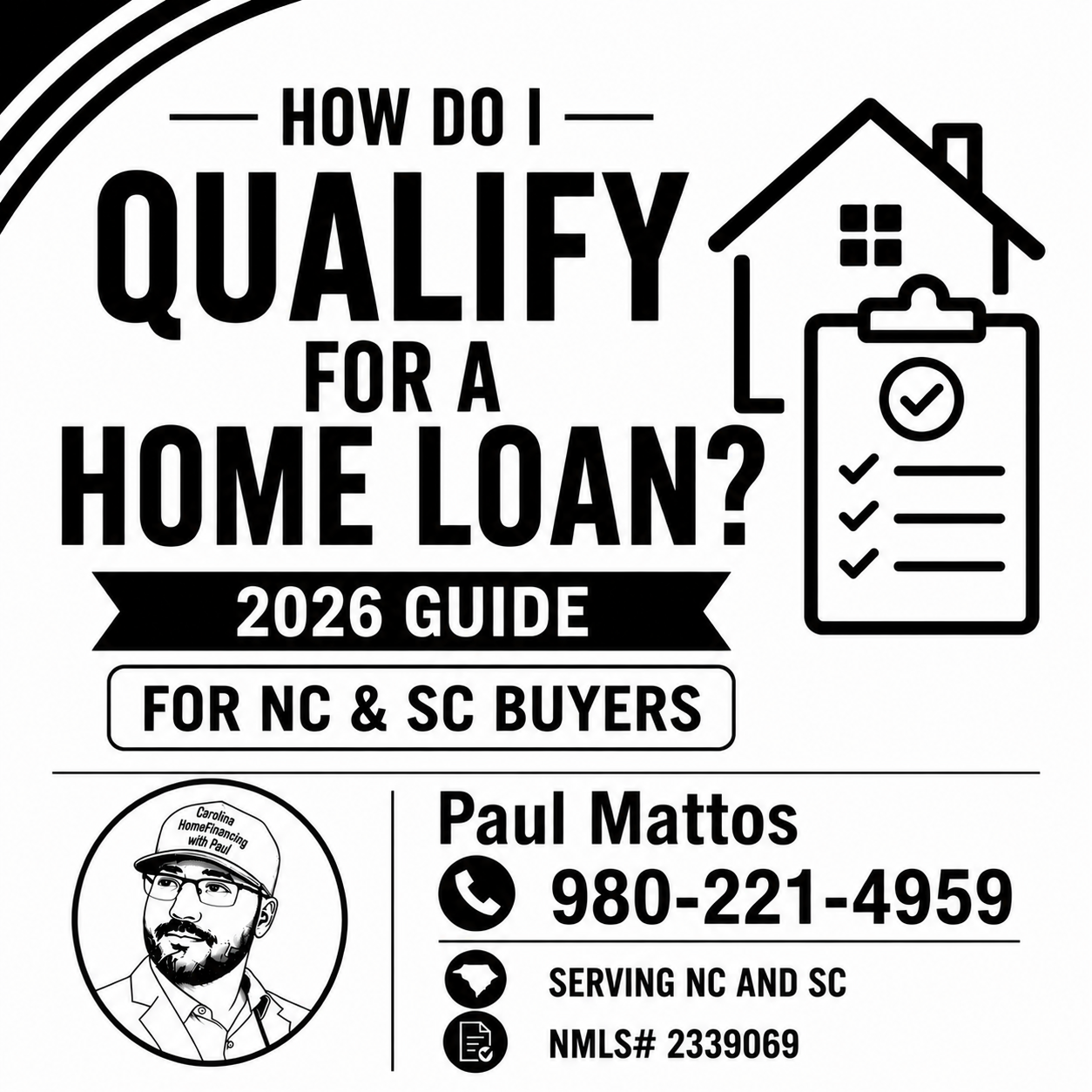 How Do I Qualify for a Home Loan? (2026 Guide for NC &amp; SC Buyers)