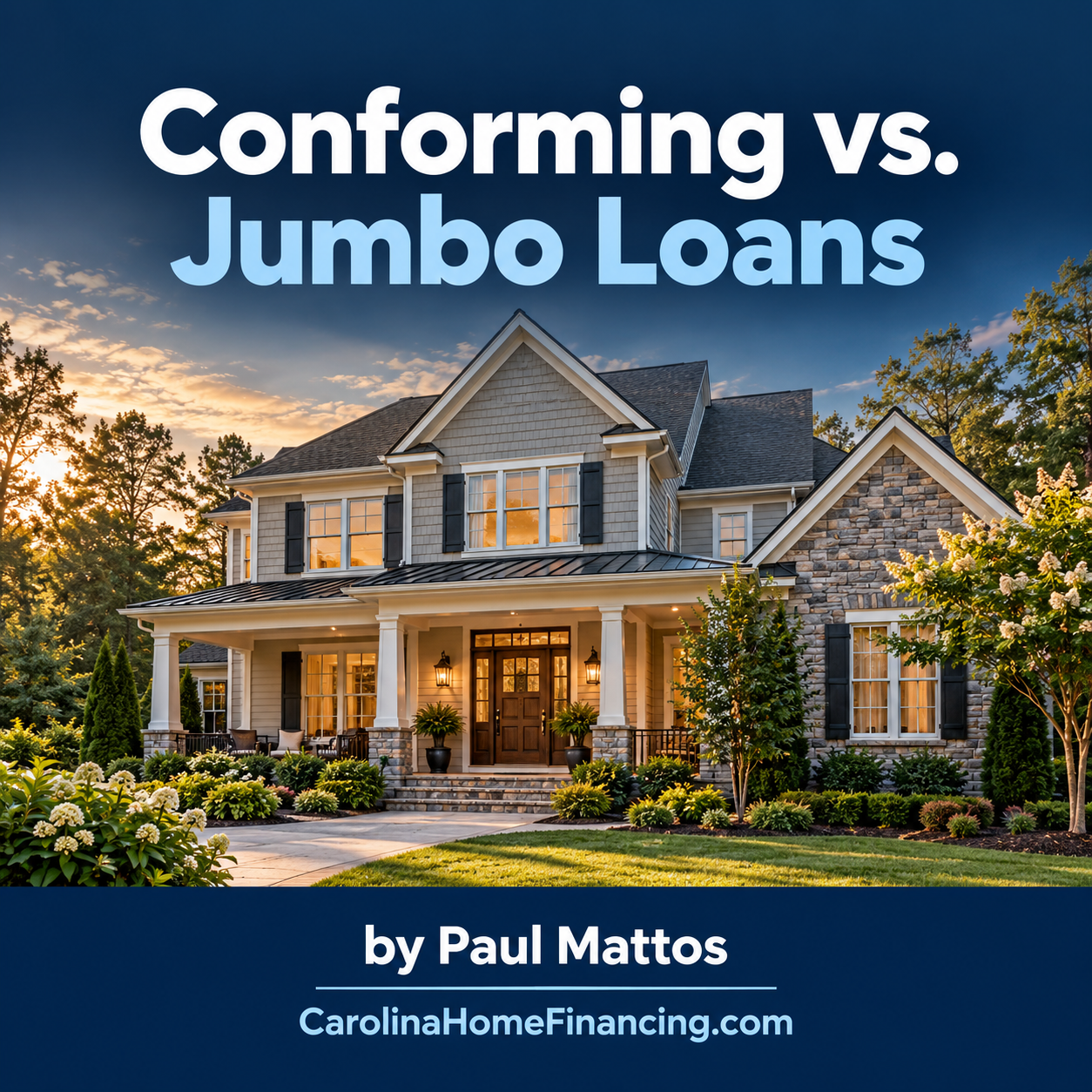 Conforming vs. Jumbo Loans: What Carolina Buyers Need to Know