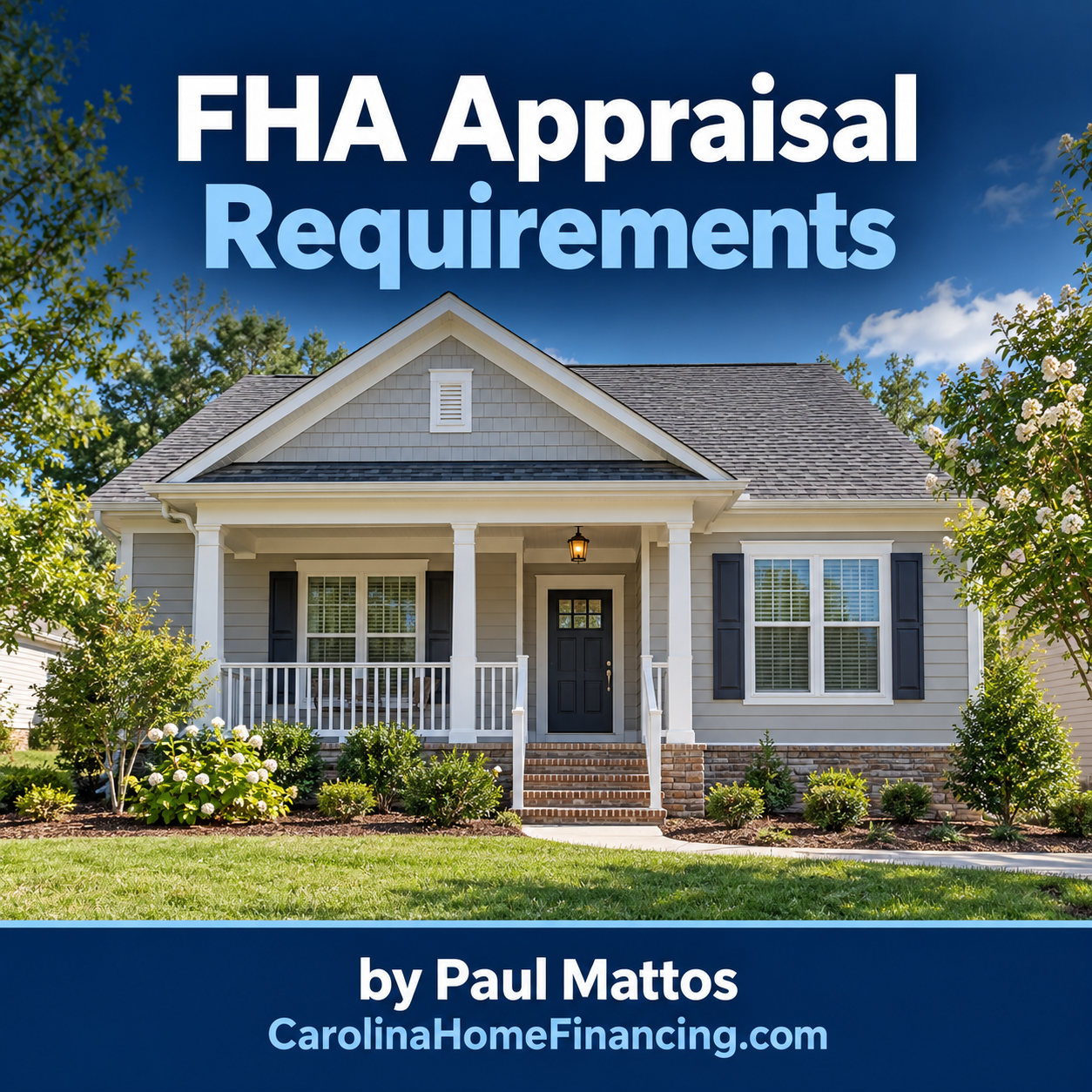 FHA Appraisal Requirements in North Carolina and South Carolina: What Can Prevent a Home From Qualifying?
