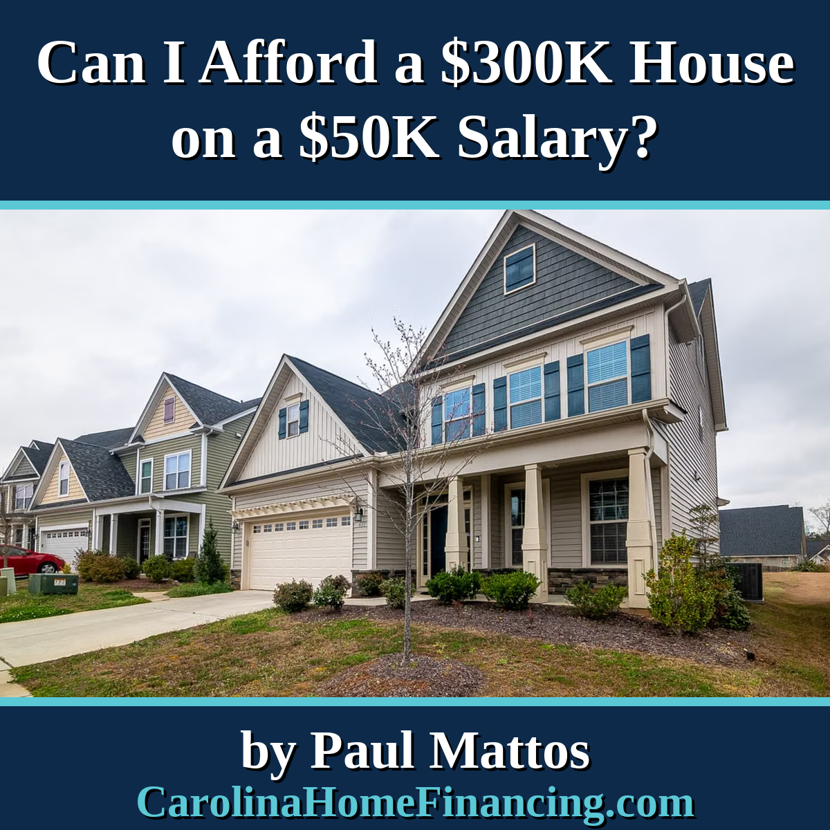 Can I Afford a $300K House on a $50K Salary?