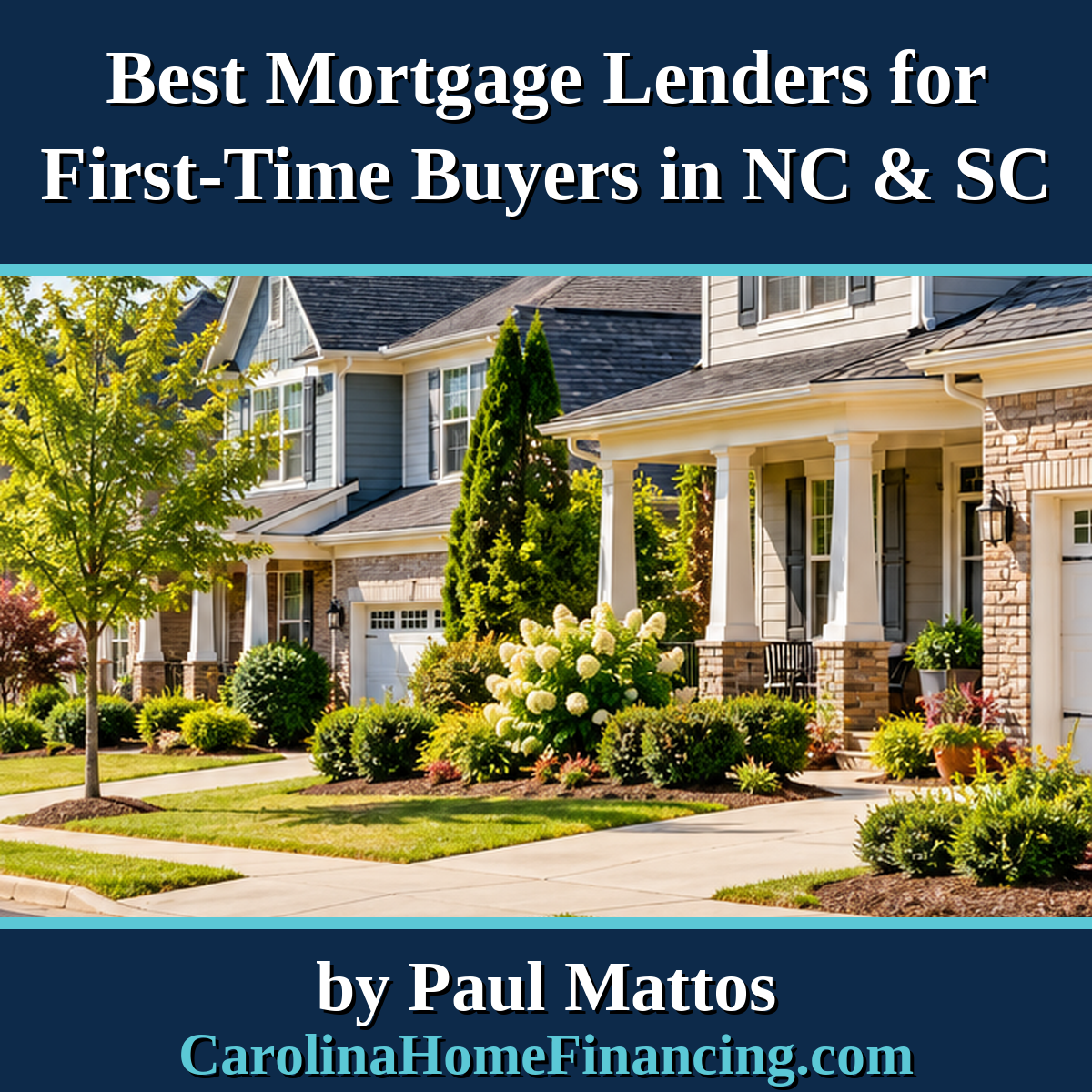 Best Mortgage Lenders for First-Time Homebuyers in Charlotte, NC and SC: How to Choose