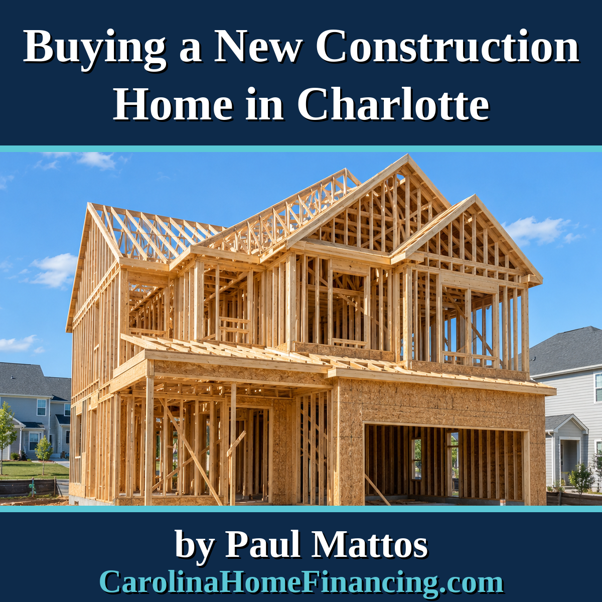 Buying a New Construction Home in Charlotte: Builder Incentives, Financing and What to Check