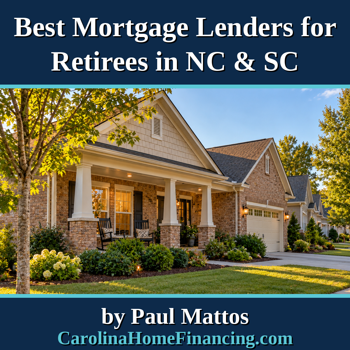 Best Mortgage Lenders for Retirees in North and South Carolina: How Retirees Qualify