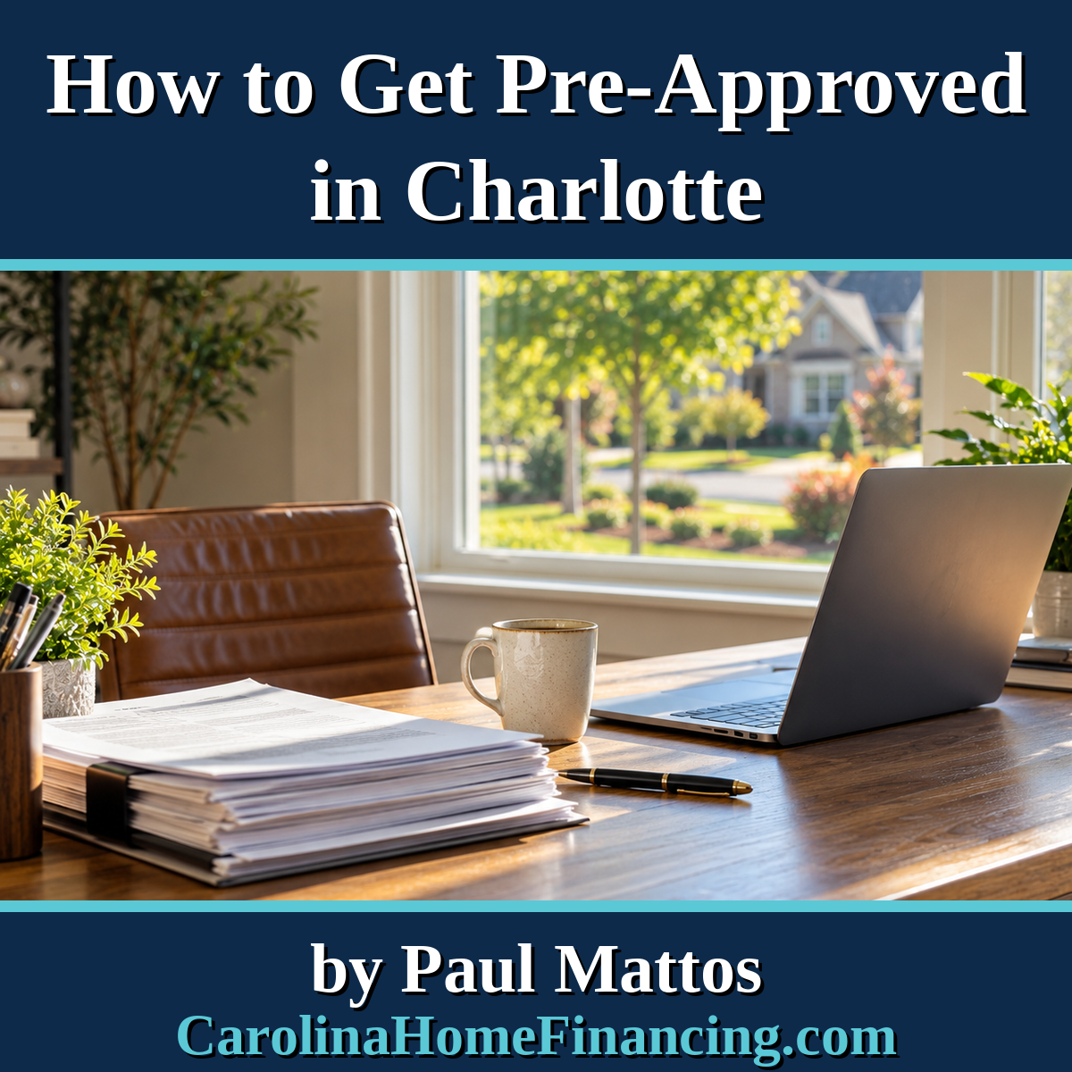 How to Get Pre-Qualified and Pre-Approved for a Home Loan in Charlotte