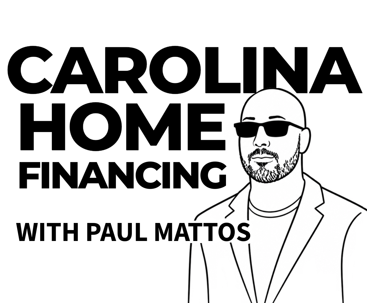 Carolina Home Financing with Paul Mattos
