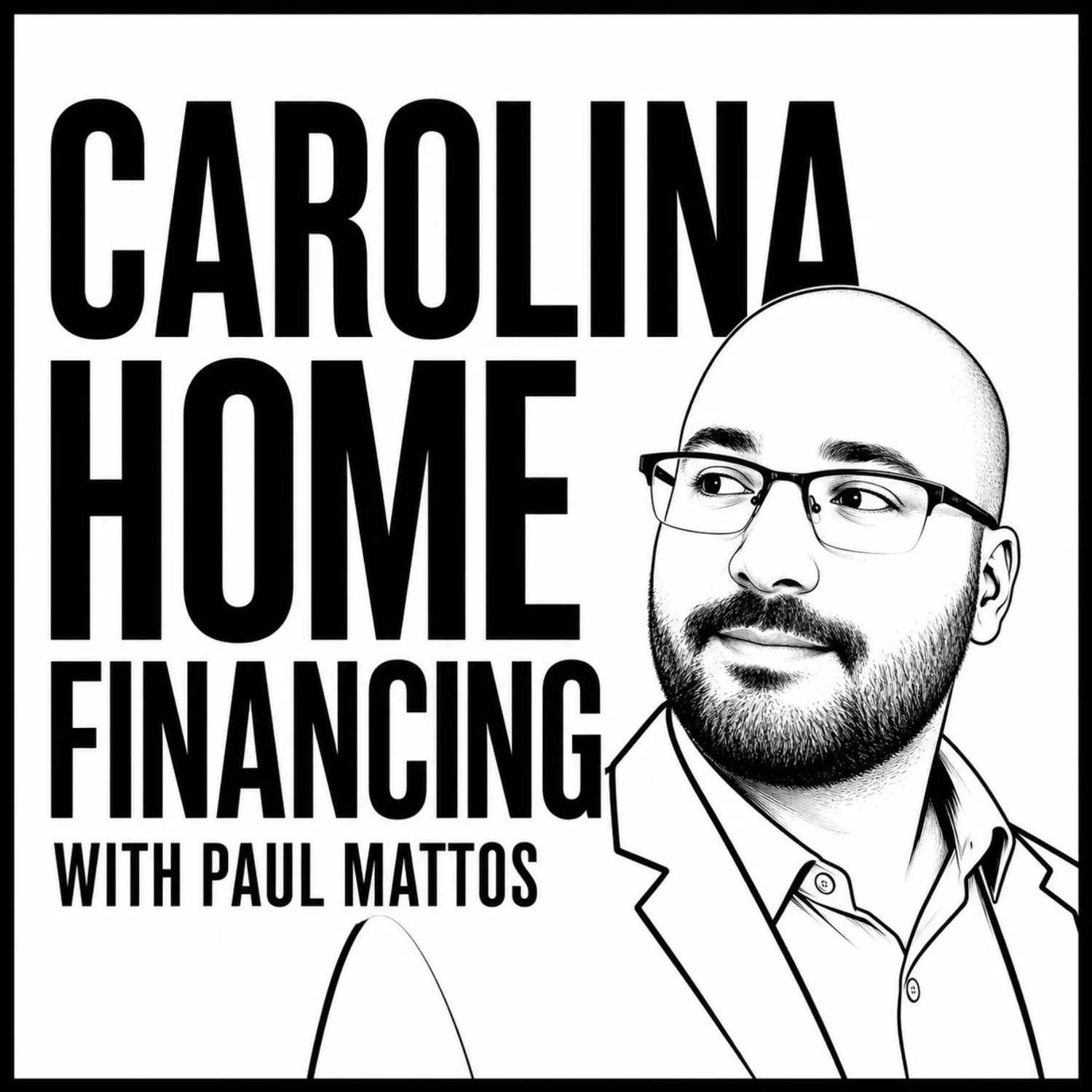 Carolina Home Financing with Paul Mattos