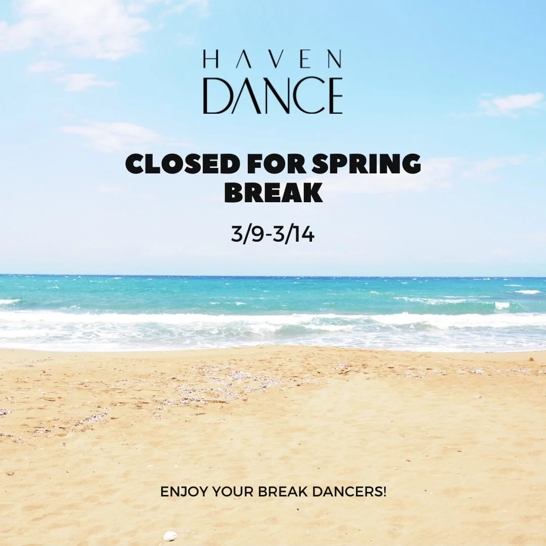 We are closed 3/9-3/14. Enjoy your break dancers! ☀️