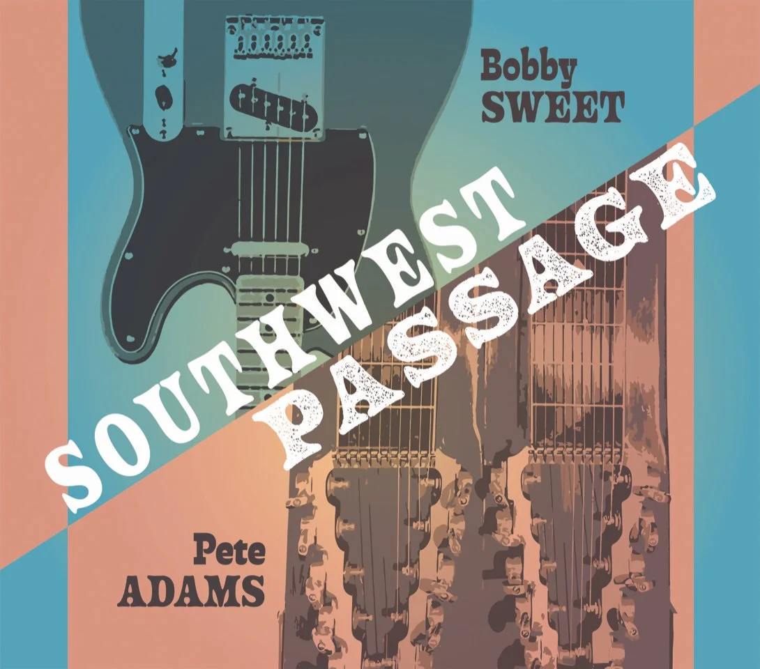Otis Creatives: Pete Adams and Bobby Sweet release their new CD, “Southwest Passage”