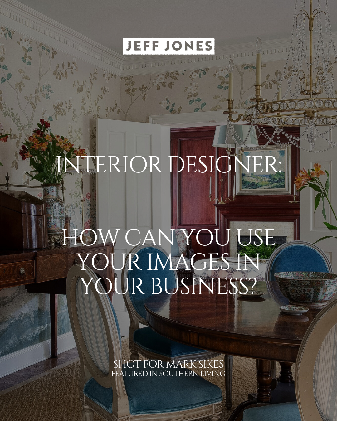 Interior Designer: How Can You Use Your Images In Your Business?