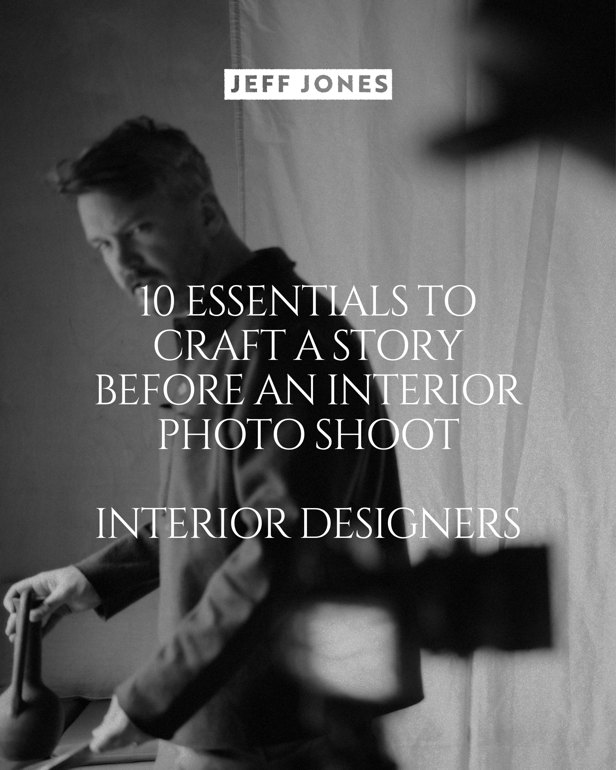 10 Essentials to Craft a Story Before an Interior Photo Shoot