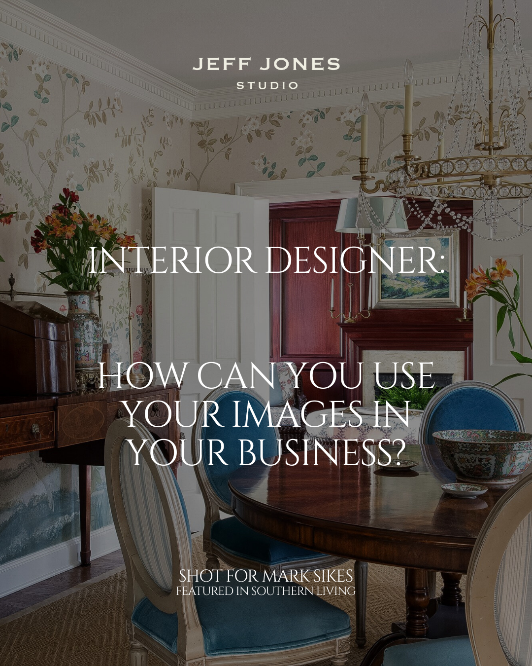 Interior Designer: How Can You Use Your Images In Your Business?
