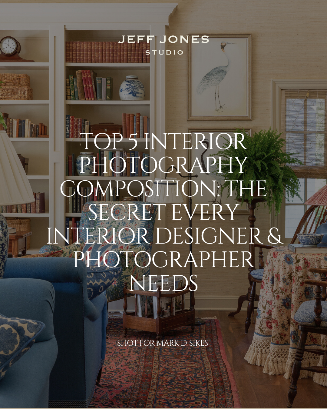 TOP 5 Interior Photography Composition: The Secret Every Interior Designer &amp; Photographer Needs