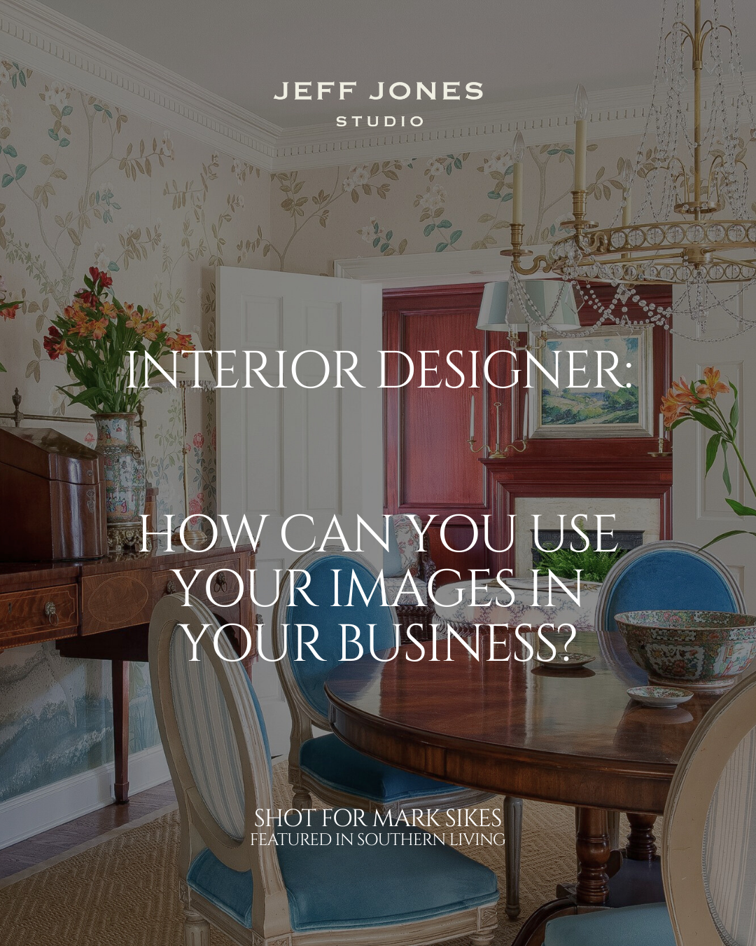 Interior Designer: How Can You Use Your Images In Your Business?