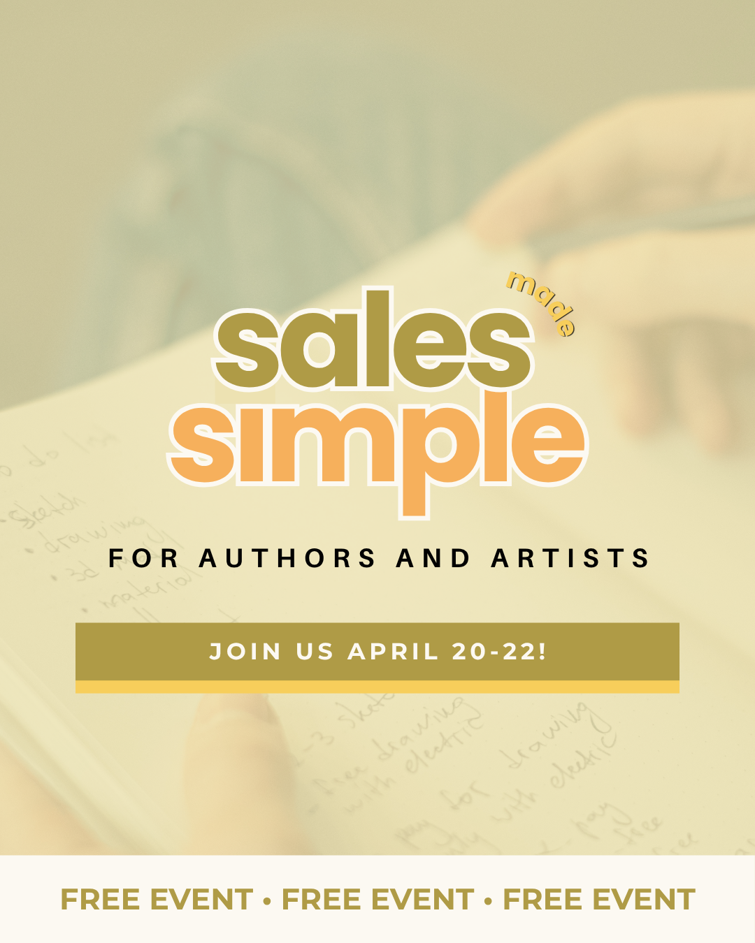 Sales Made Simple For Authors And Artists, join us April 20-22!