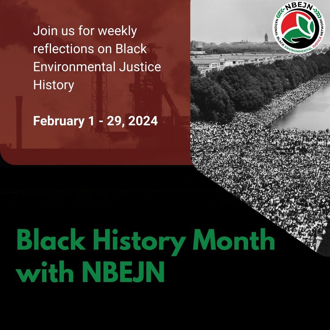 #BlackHistoryMonth begins tomorrow. Join us for weekly reflections on Black Environmental Justice History.