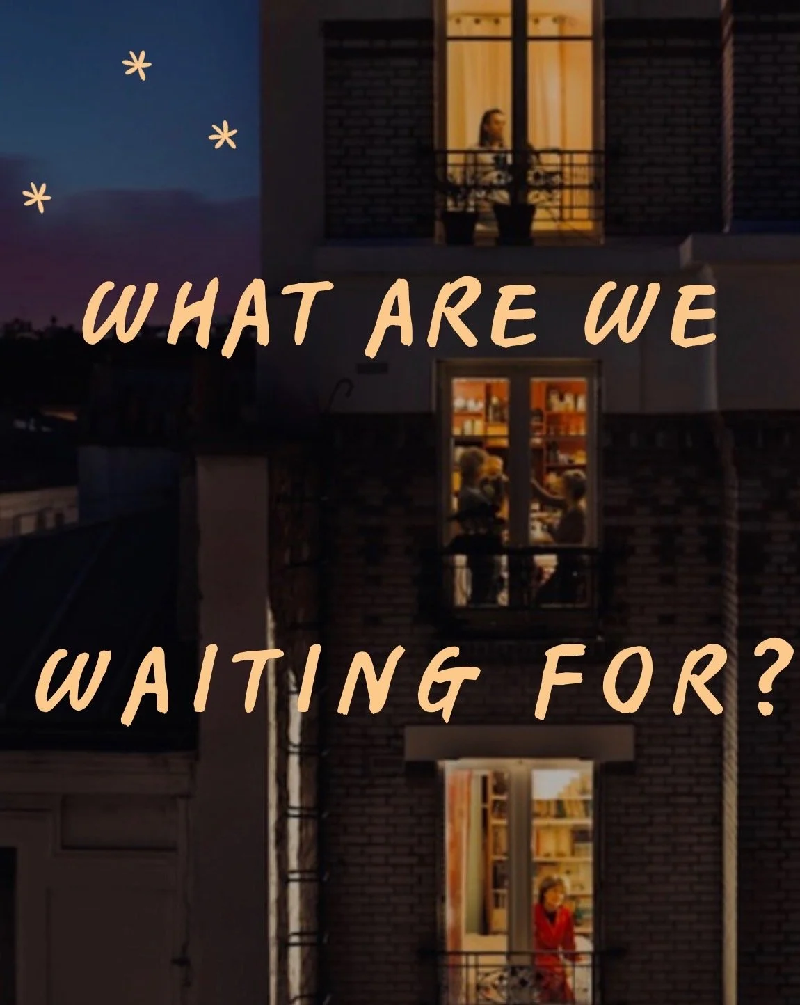 What Are We Waiting For?
