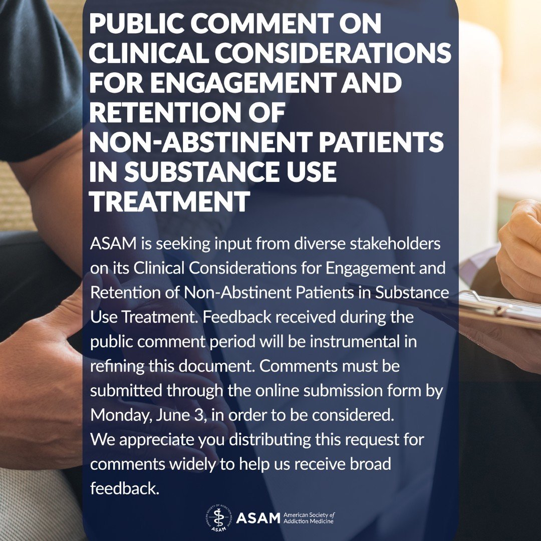 Submit your feedback now through 6/3 &gt;&gt; https://bit.ly/4a5lP8h

#ASAM #AddictionMedicine #AddictionTreatment