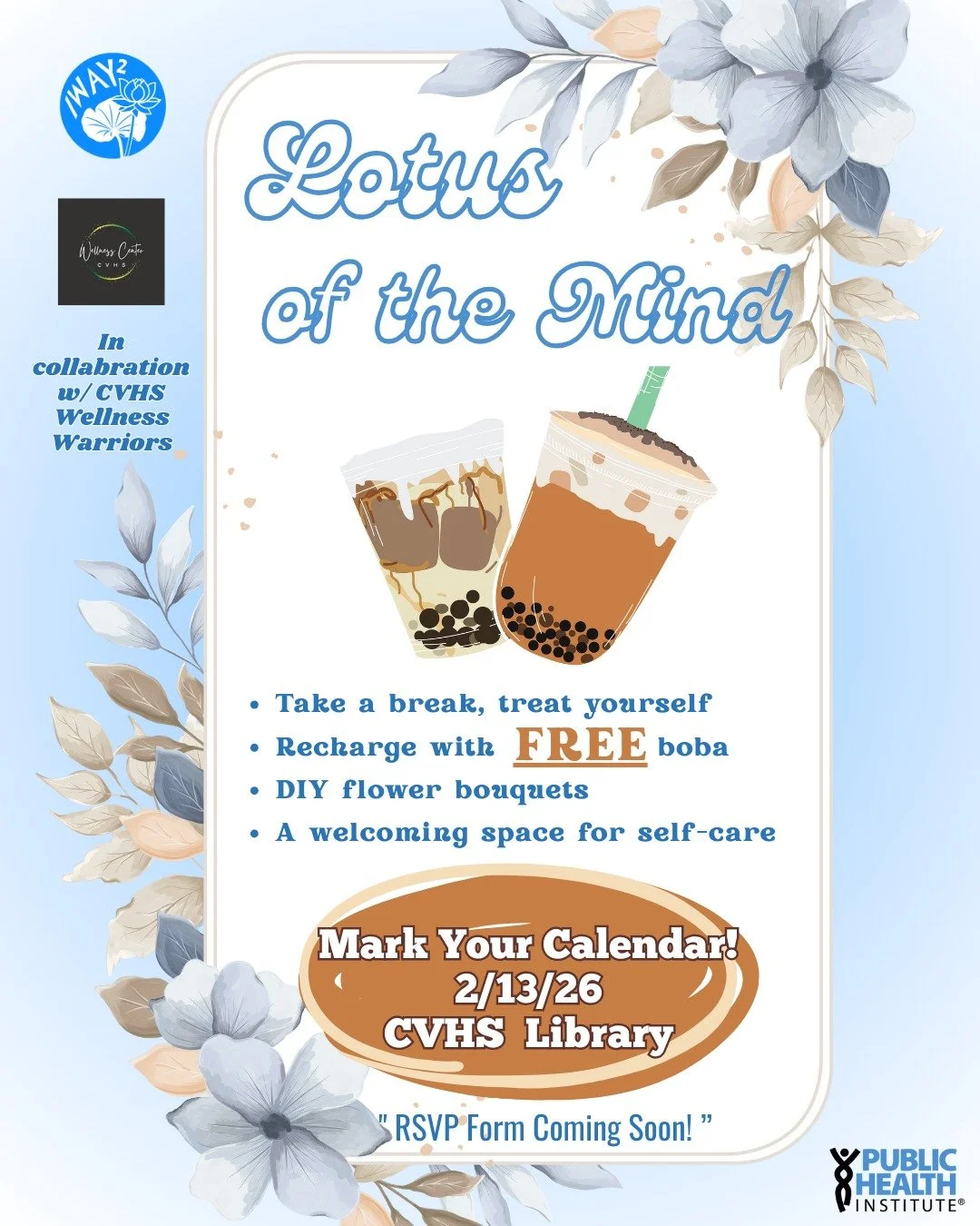 Hey IWAY2 community 💙
We&rsquo;re excited to invite you to &ldquo;Lotus of the Mind,&rdquo; a wellness event centered on mindfulness, reflection, and community care.

📍 Castro Valley High School Library

📅 February 13, 2026

🧋 Free boba provided
