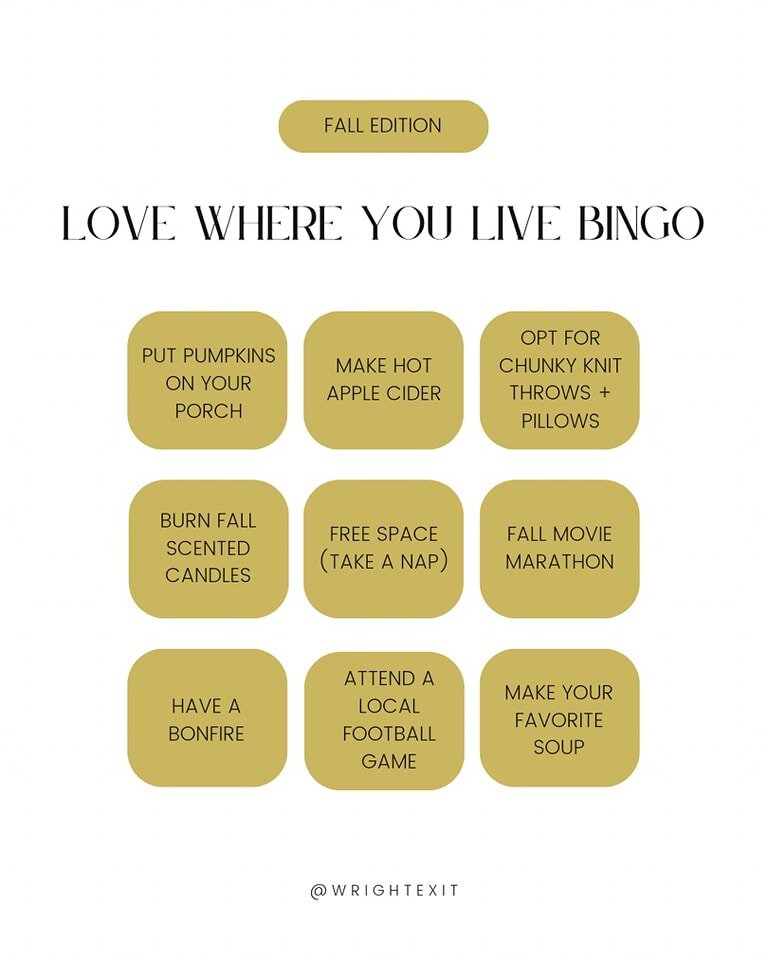 If you want to love where you live MORE this fall...I have a game for you to play!

Save this BINGO graphic and see how long it takes you to get BINGO!

DM me when you do so we can talk about all things Fall like the Fall movies you binge watched, wh