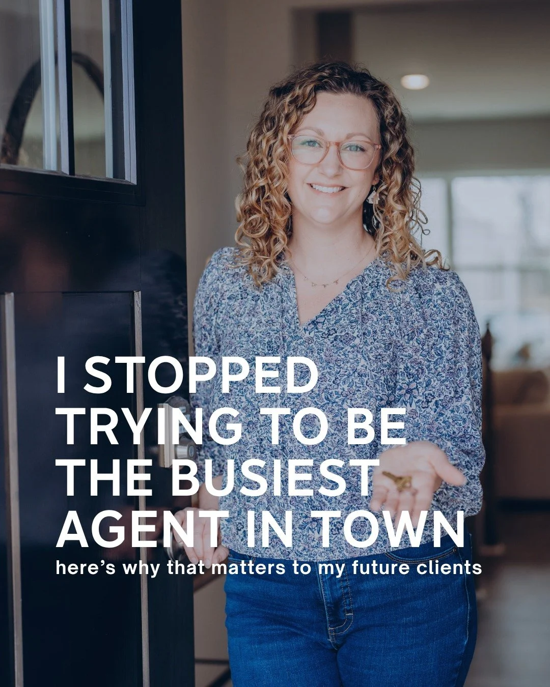 I used to think that being &ldquo;the busiest agent&rdquo; was the ultimate goal.

But I&rsquo;ve learned that being the most present for my clients is far more valuable.

Clients don&rsquo;t just want someone who can get the job done, they want some