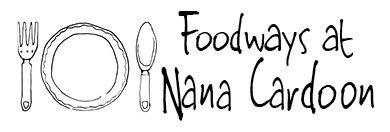 Foodways At Nana Cardoon