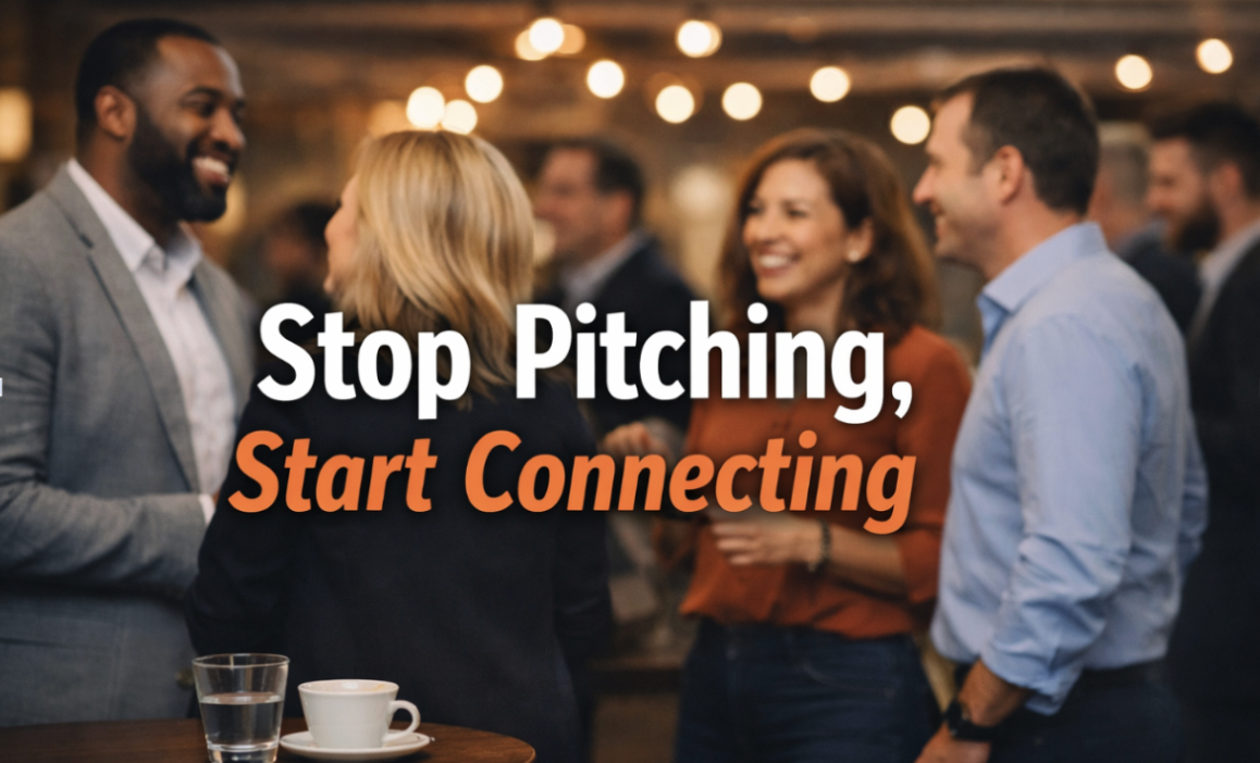 Stop Pitching and Start Building Real Connections