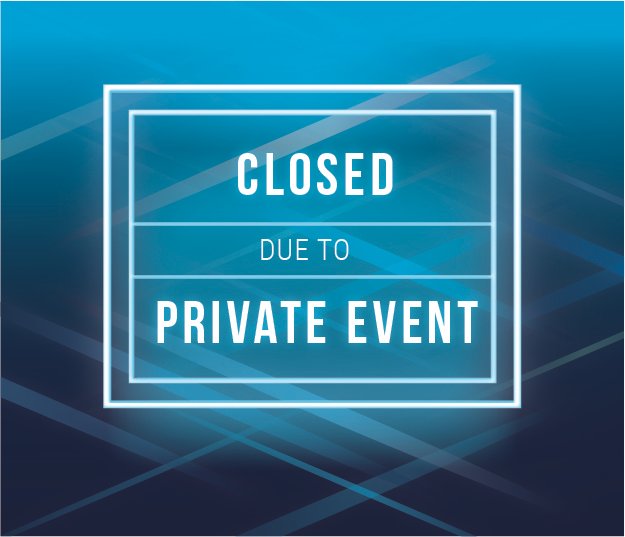 PRIVATE EVENT | CLOSED 3-close