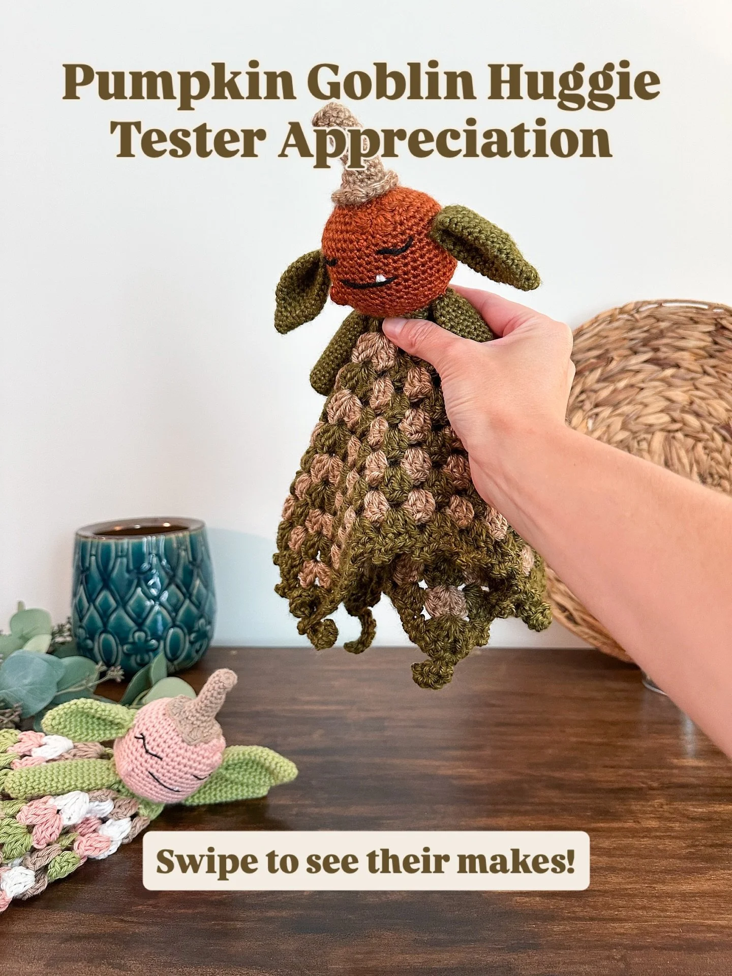 It&rsquo;s been so great working alongside testers for this pattern! I absolutely love seeing all of their pumpkin goblin huggies! They are all so cute! So many varieties of yarn and colors! 🧶

Thank you again for all of your help with this pattern!