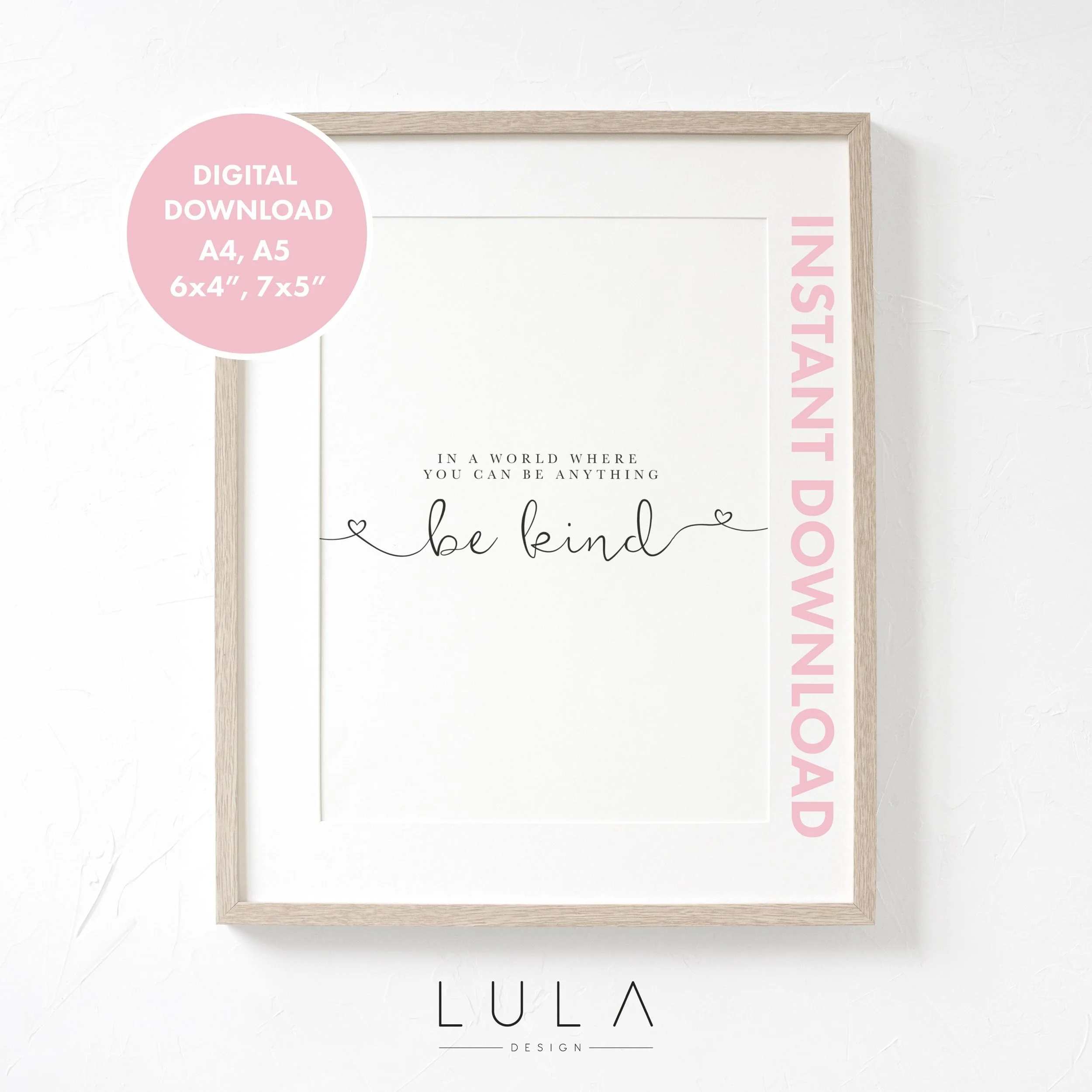 DIGITAL DOWNLOAD In a world where you can be anything, be kind Print, inspirational home quote, typography, be kind quote, minimalistic