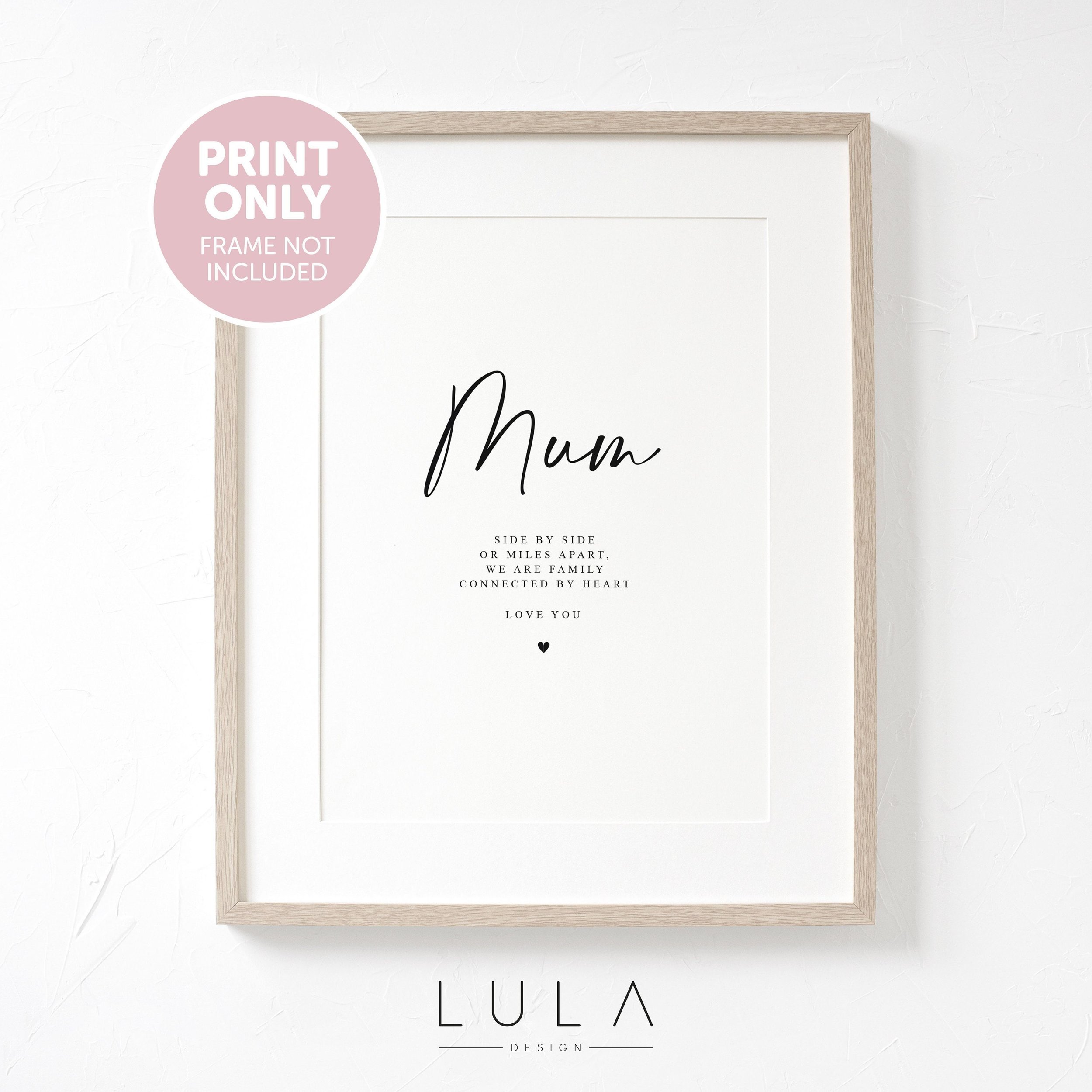 A4 A5 PRINT MUM Side by Side or miles apart, We are family connected by heart, Christmas gift, Gift toMum, Missing Mum Gift