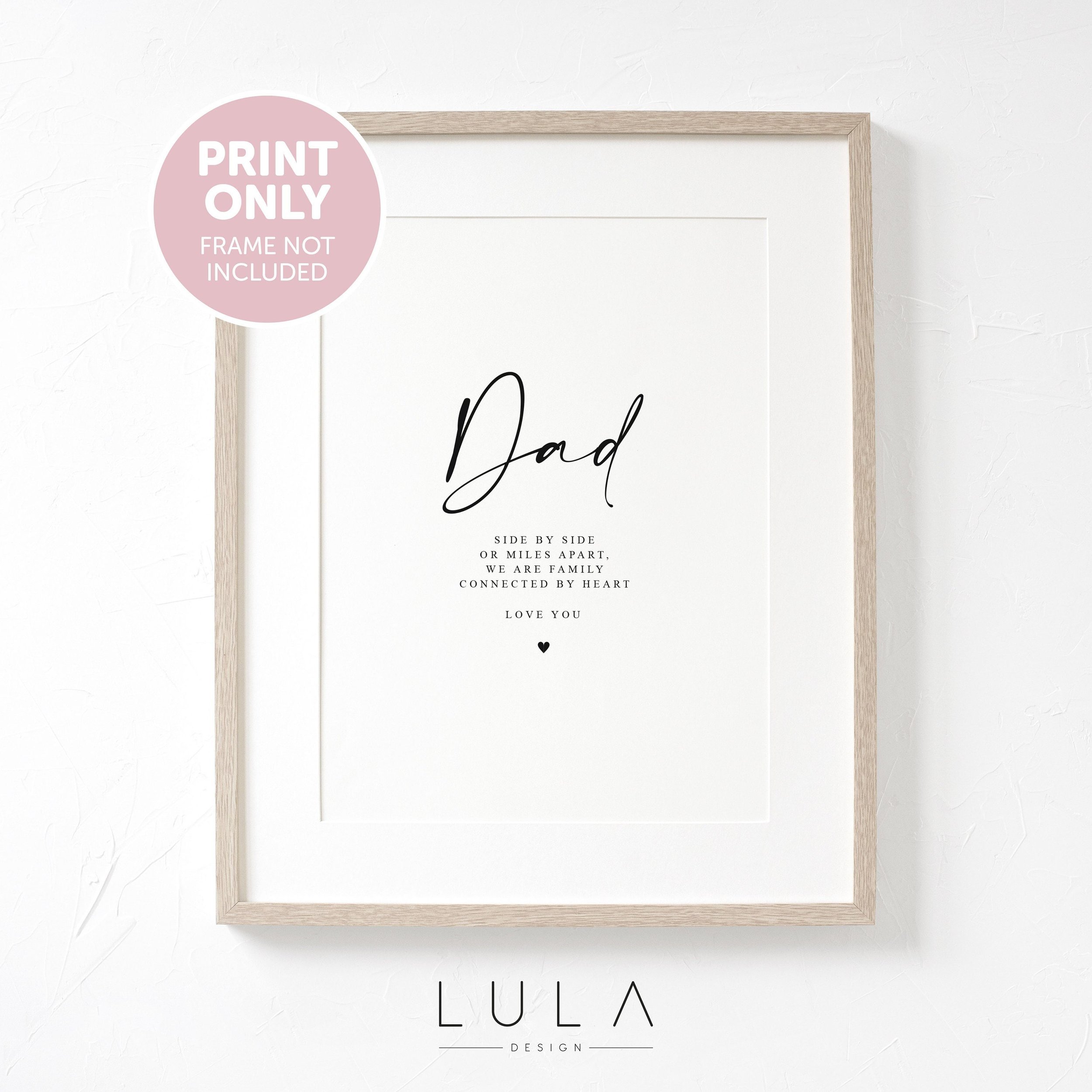 A4 A5 PRINT DAD Side by Side or miles apart, We are family connected by heart, Christmas gift, Gift to Dad, Missing Dad Gift