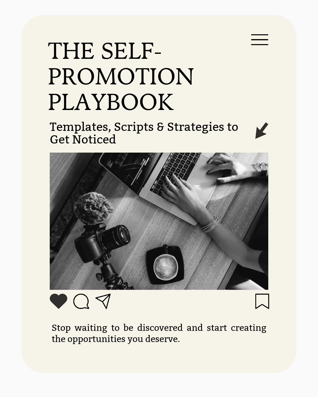 A promotional social media post featuring a black-and-white photo of a person using a laptop, with a camera, a microphone, and a cup on a wooden desk. The text reads "The Self-Promotion Playbook: Templates, Scripts & Strategies to Get Noticed" and a message encouraging creating opportunities.