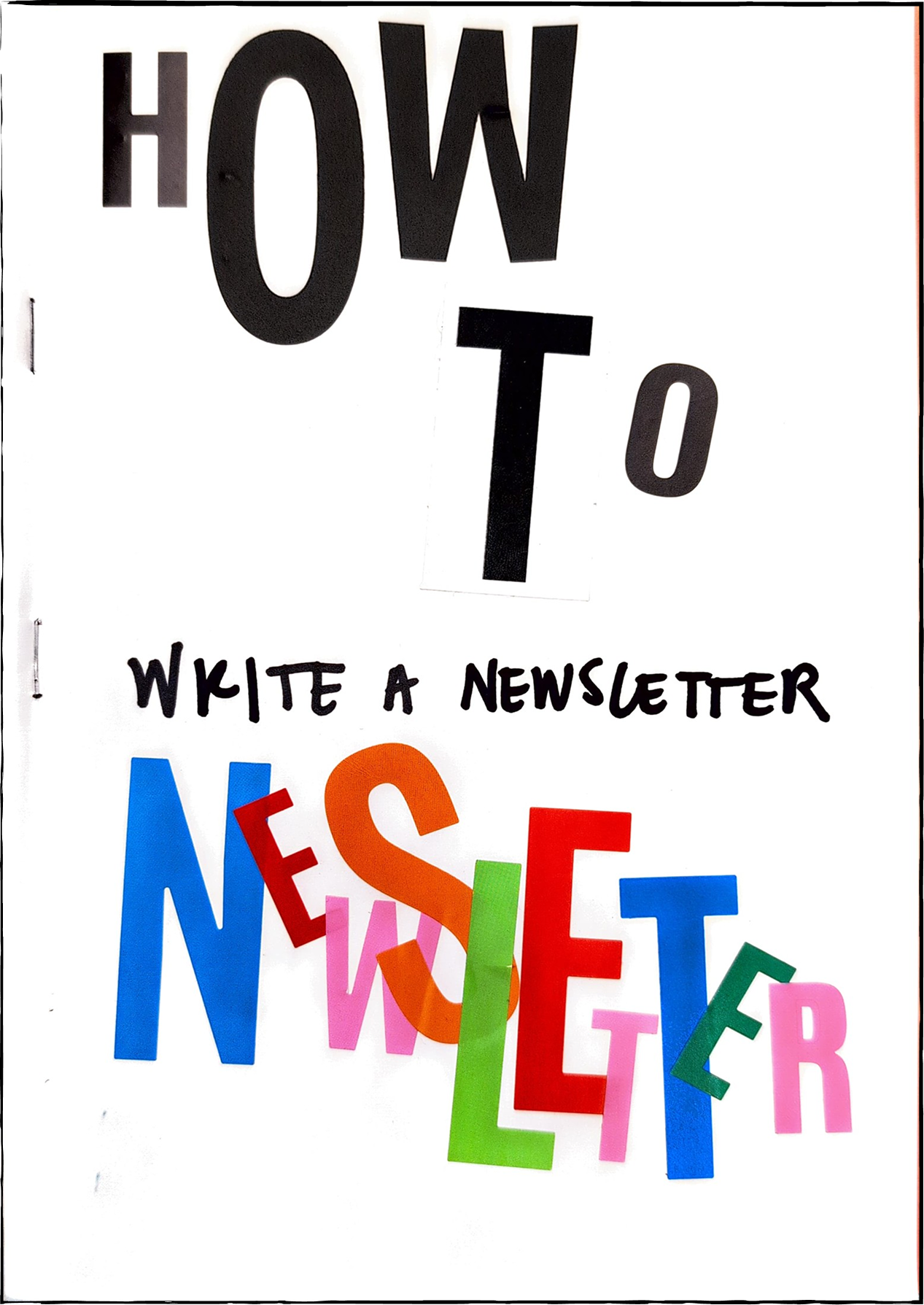 A homemade poster encouraging people to write a newsletter, with the phrase 'How to write a newsletter' at the top. The word 'NEWSLETTER' is spelled out with colorful, cut-out letters.