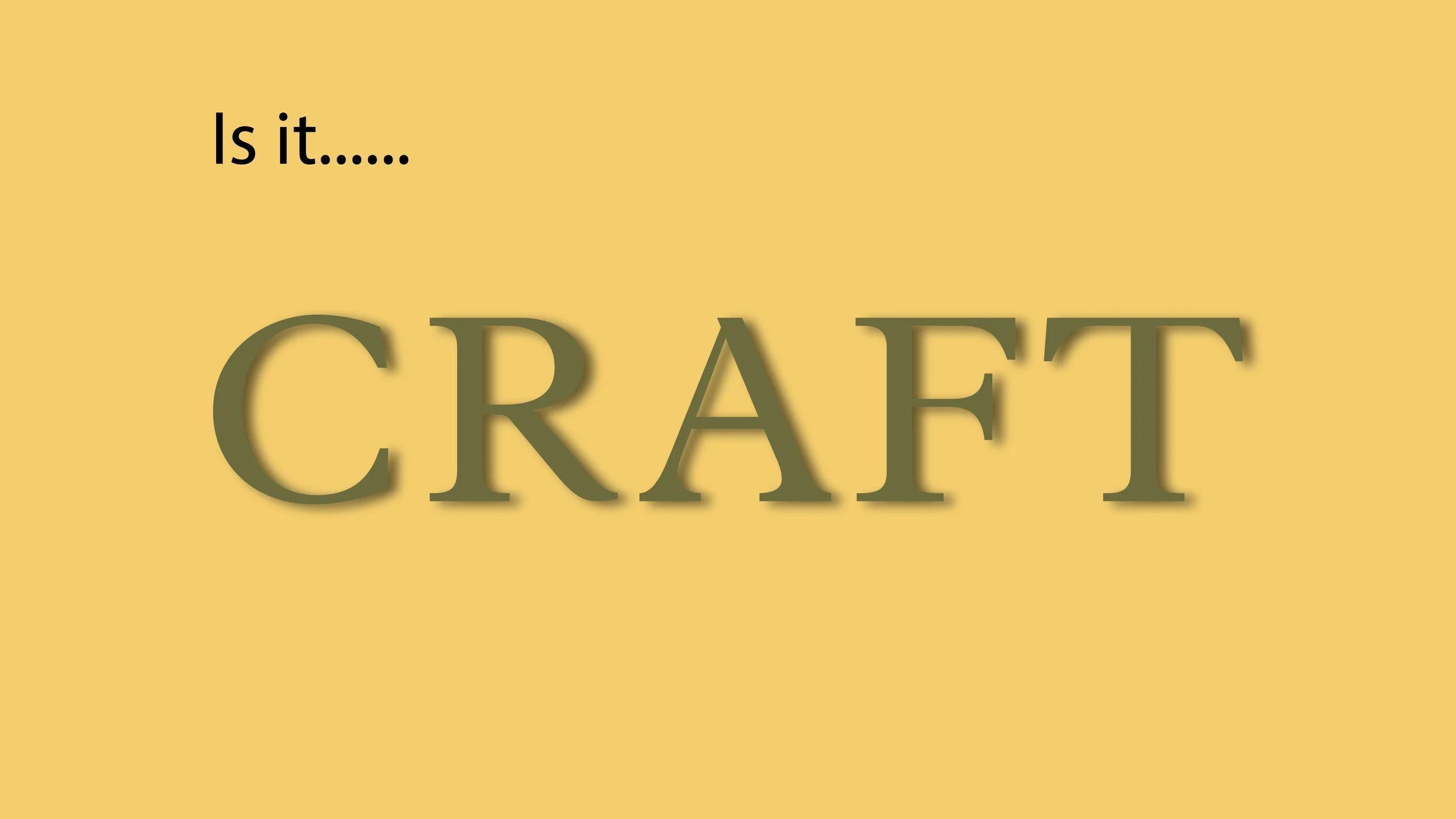 Is it Craft?