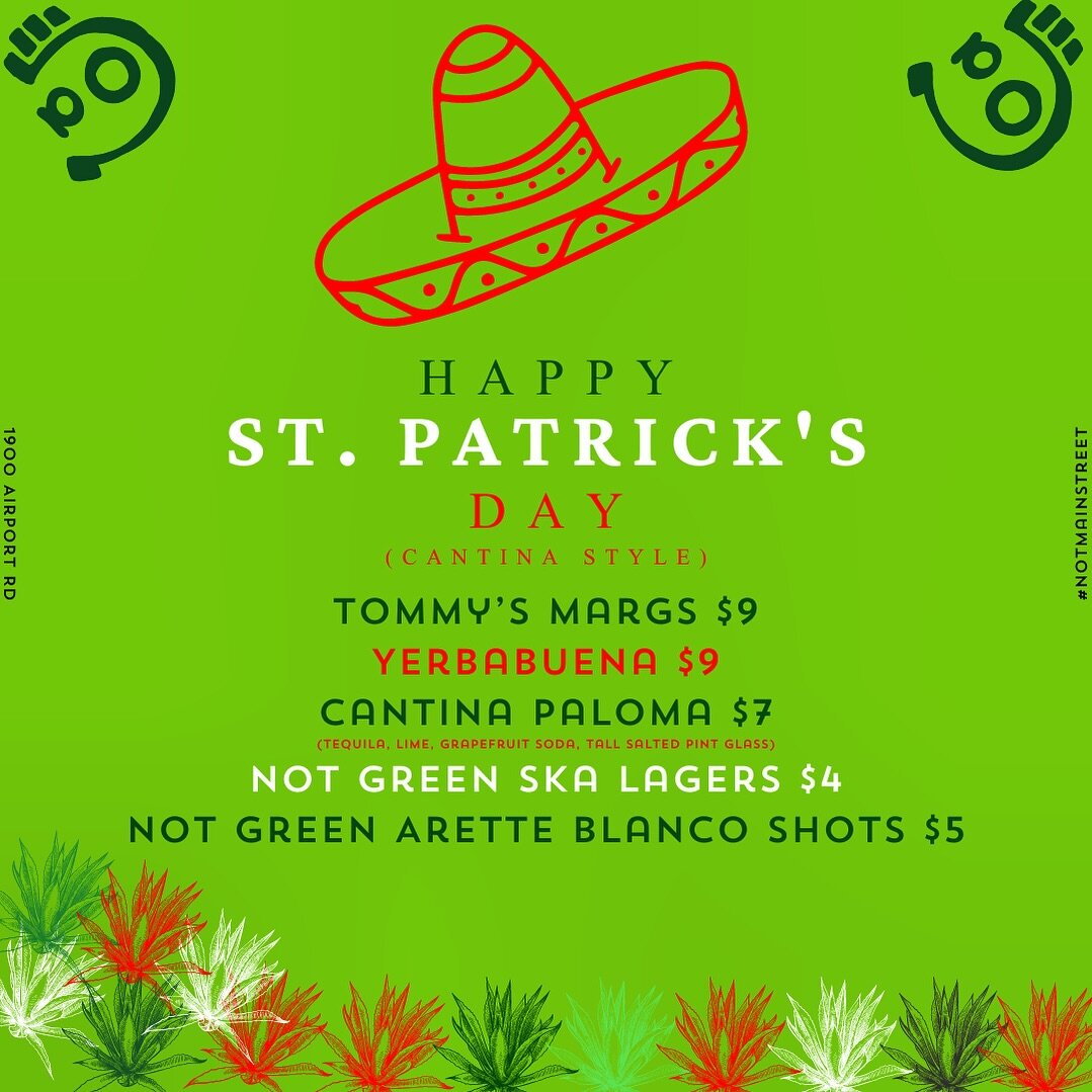 We&rsquo;d rather be drinking agave than Irish whiskey. So we are doing our part. If you wanna avoid the green beers and chaos of the pub scene come on down and do St. Patrick&rsquo;s Day cantina style. We&rsquo;ve got drink specials, patio will be o