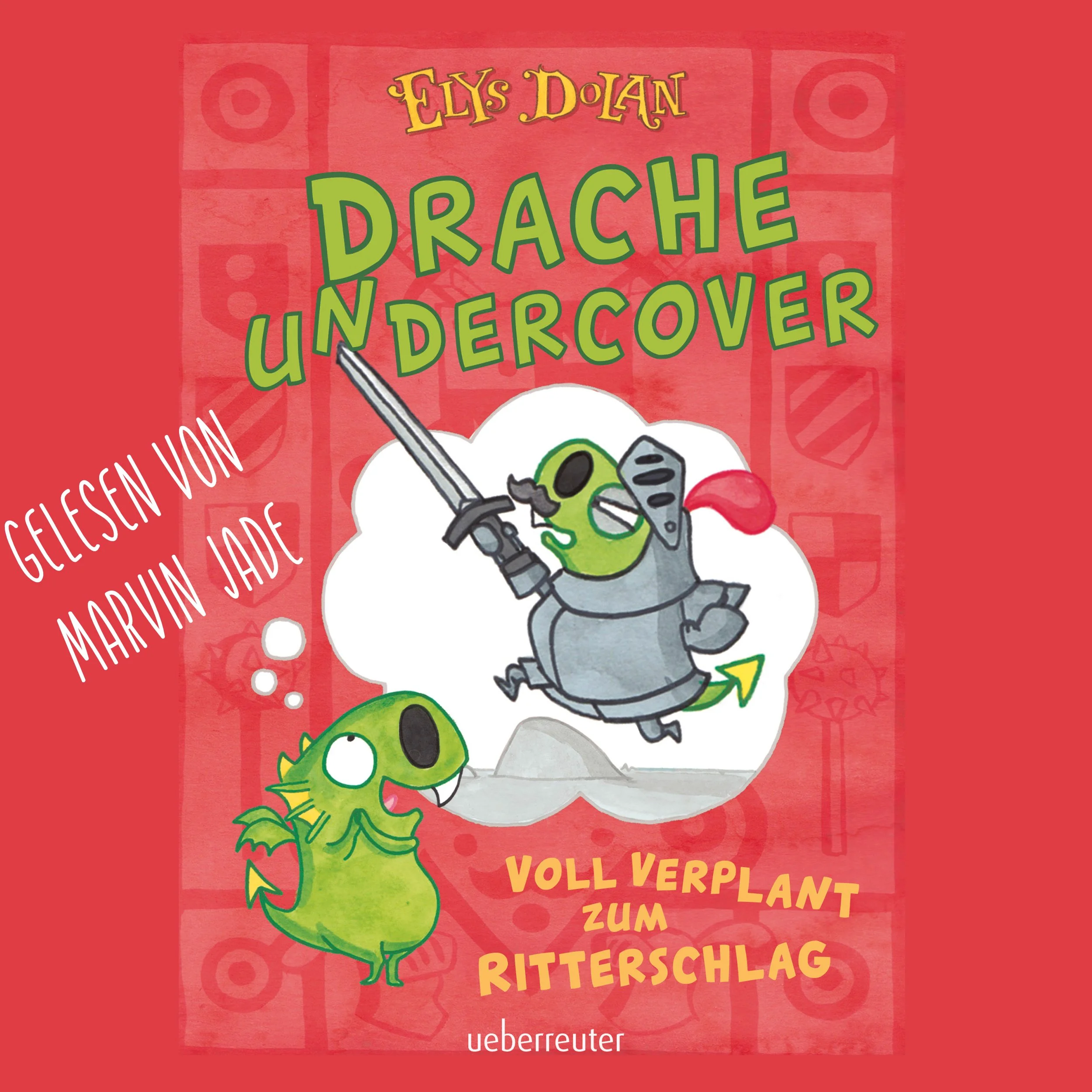 Drache Undercover: Voll Verplant zum Ritterschlag
